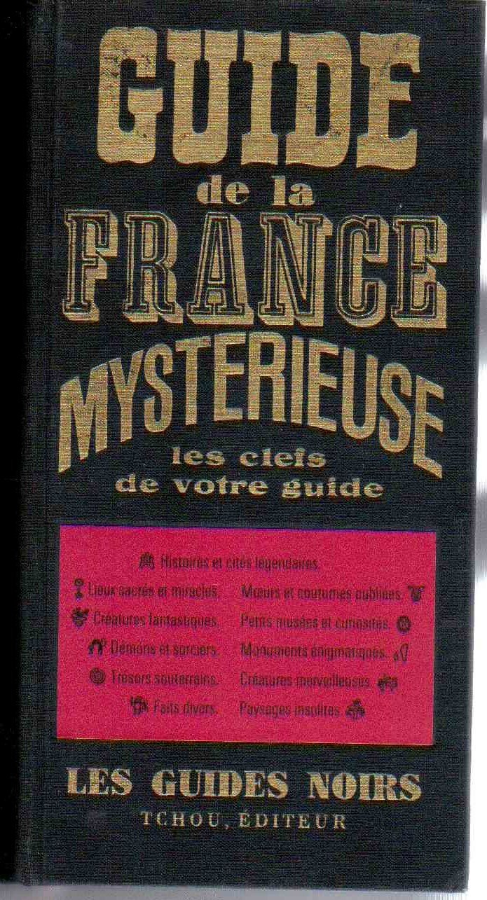 Guide de la France mystérieuse - Les guides Noirs - Tchou 3665375228991