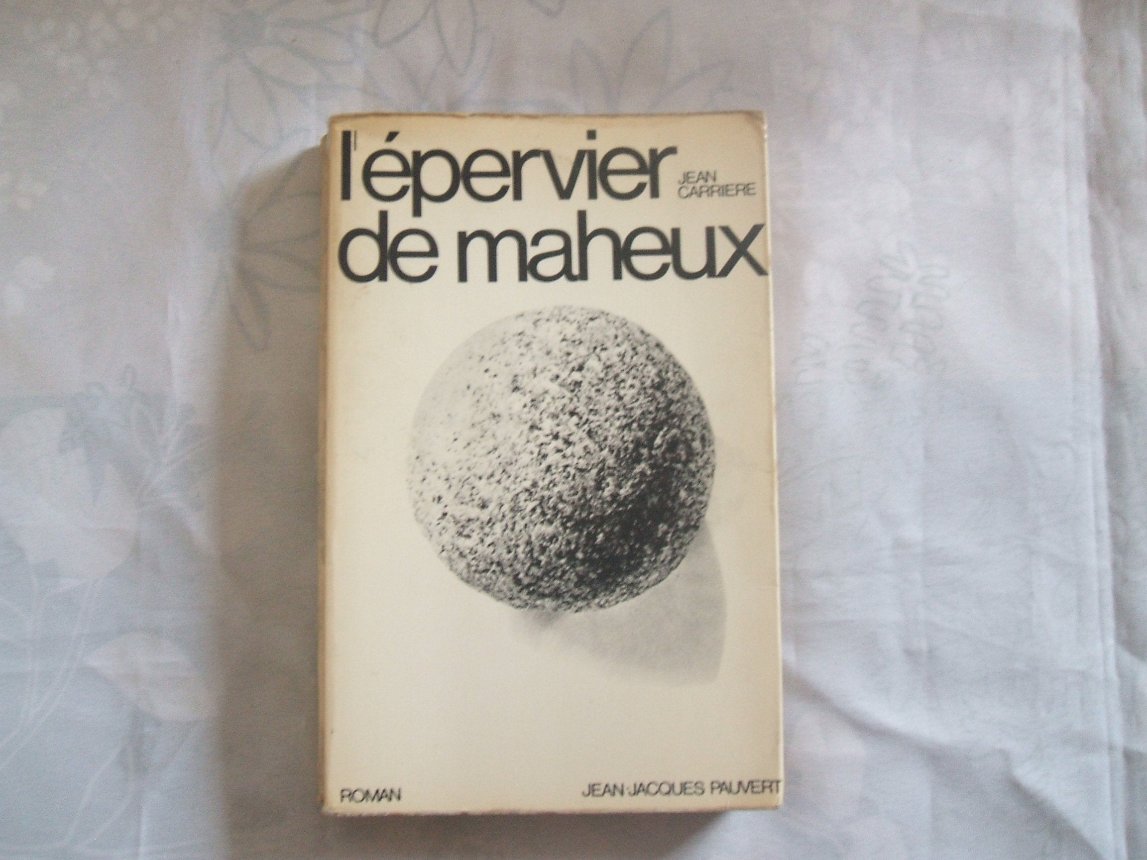 L'épervier de maheux / Carrière, Jean / Réf270 