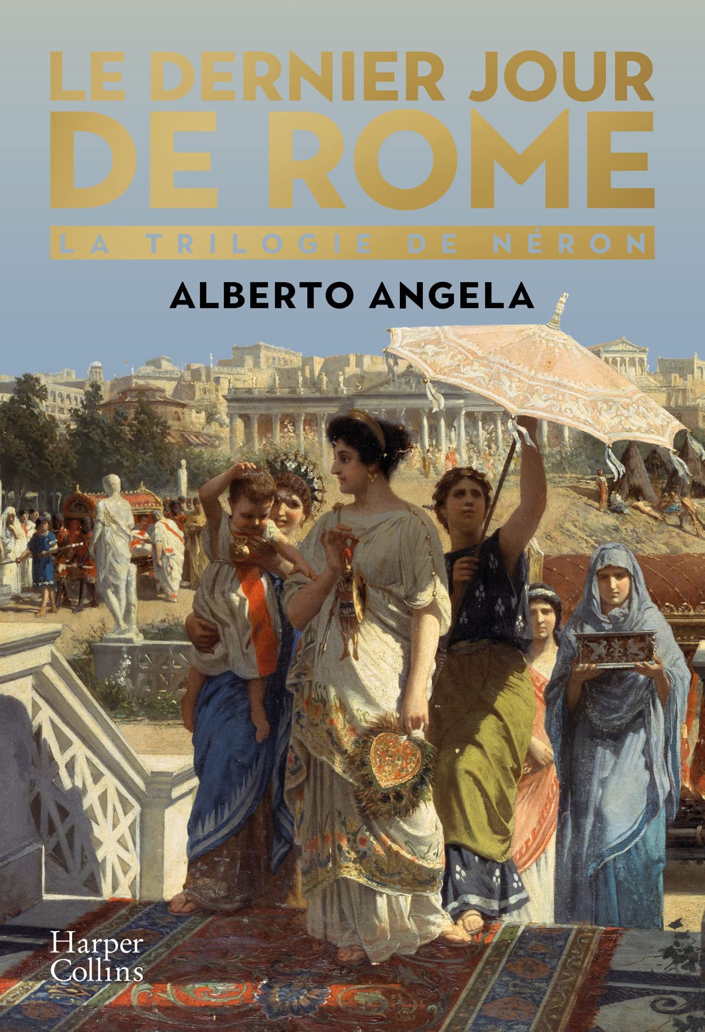Le dernier jour de Rome: L'embrasement qui a transformé un empire et bouleversé l'Histoire 9791033911050