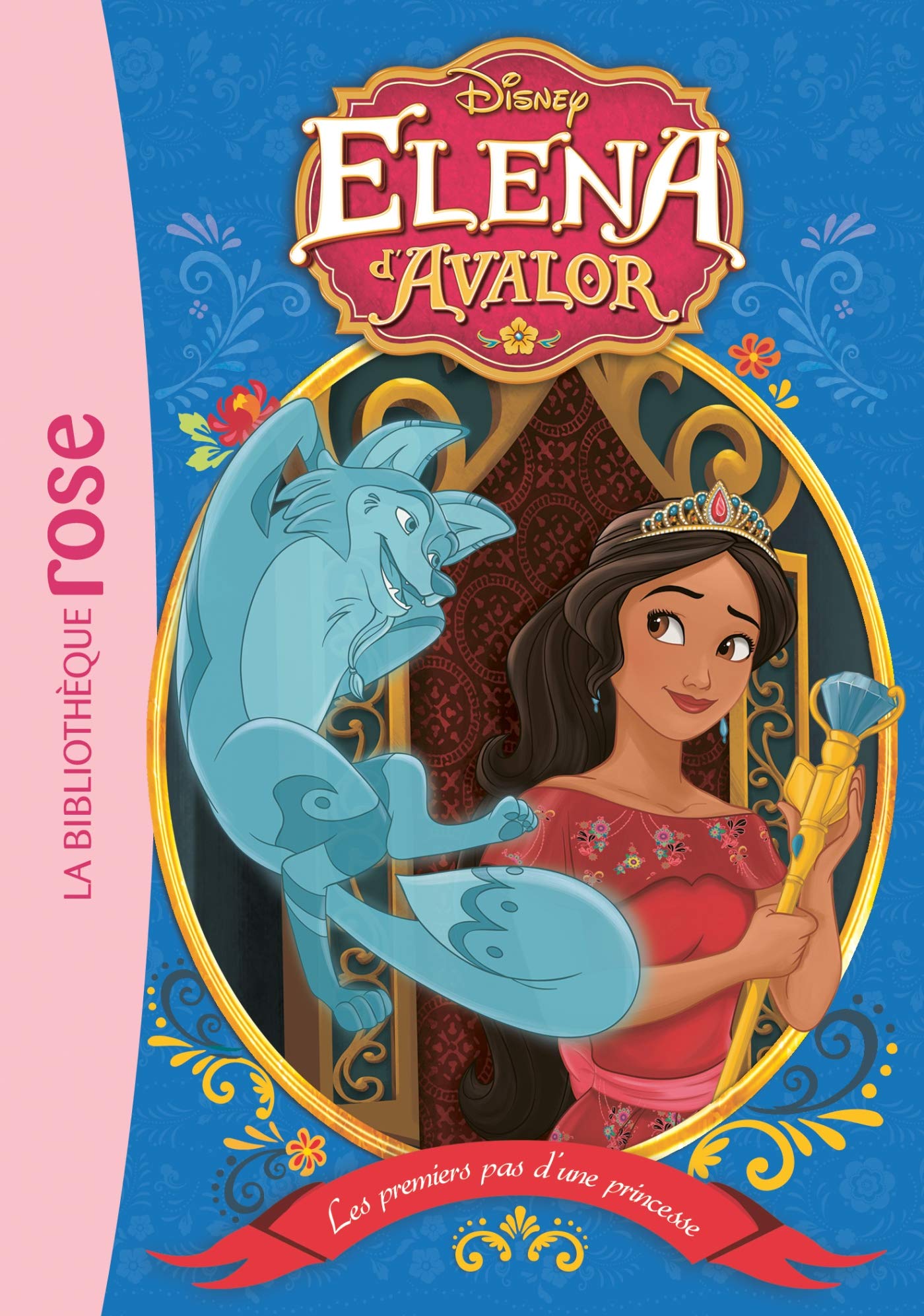 Elena d'Avalor 06 - Les premiers pas d'une princesse 9782017039853