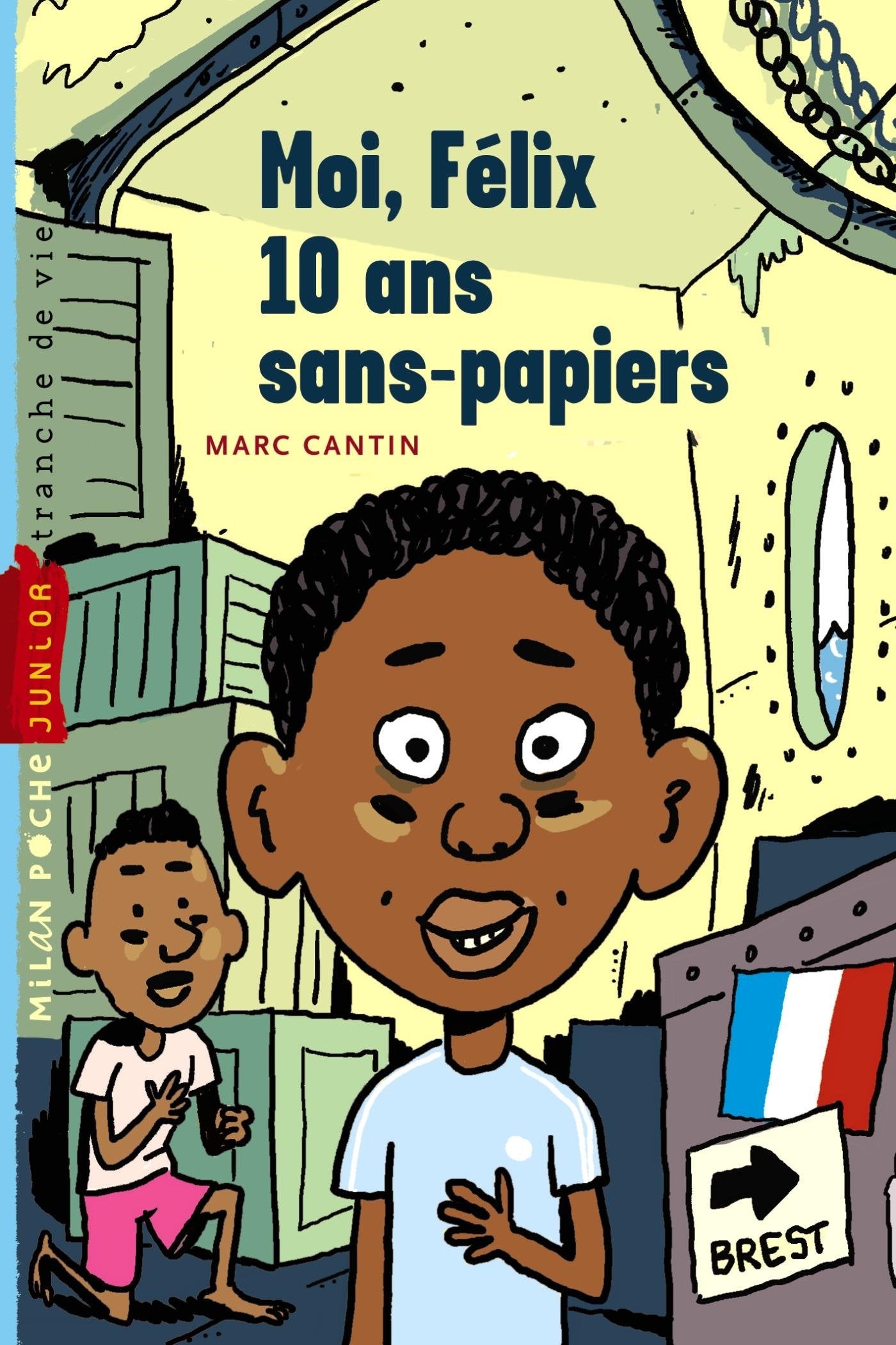 Moi, Félix, Tome 01: Moi, Félix, 10 ans, sans-papiers 9782745976772