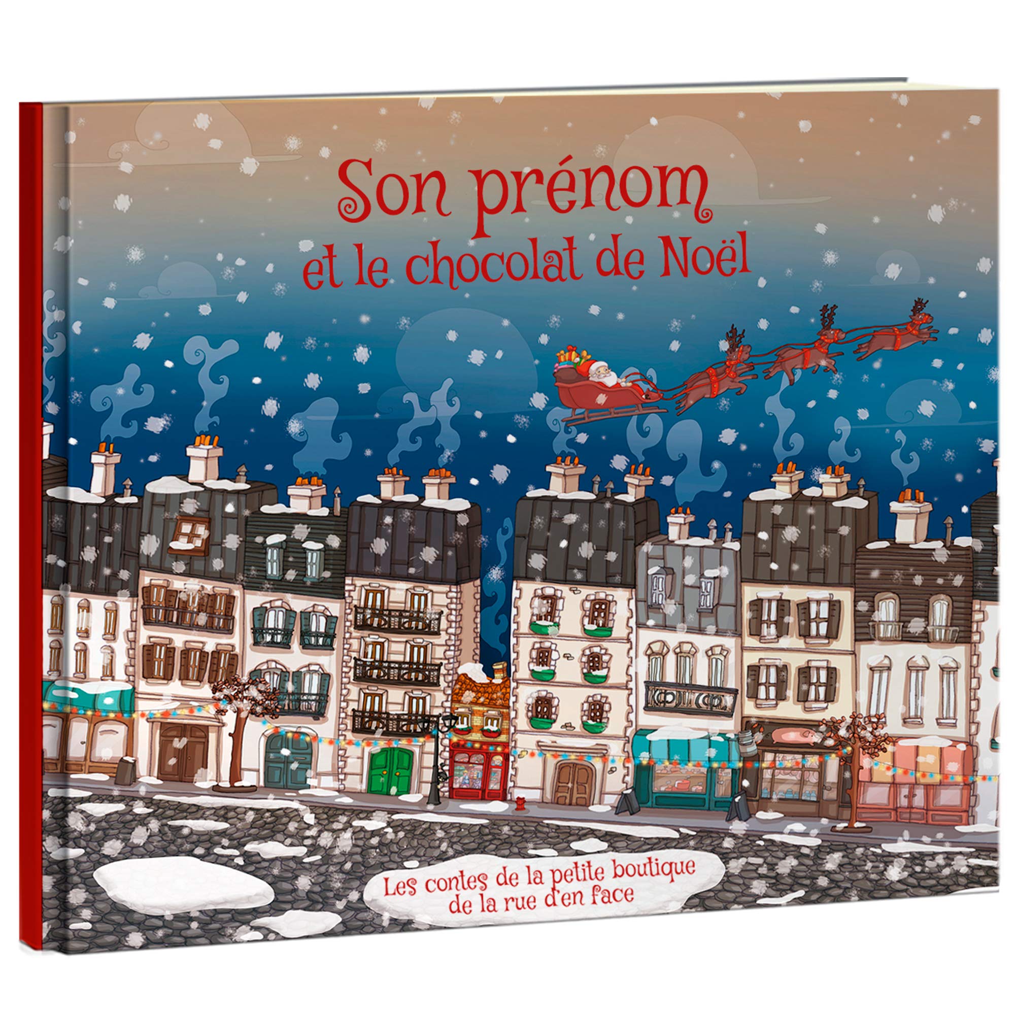 LES ENFANTS ROY - Livre Enfant - Livre Personnalisé avec Prénom - Idée Cadeau - Le Chocolat de Noël – de 4 à 7 ans – 32 Pages 9782368270615