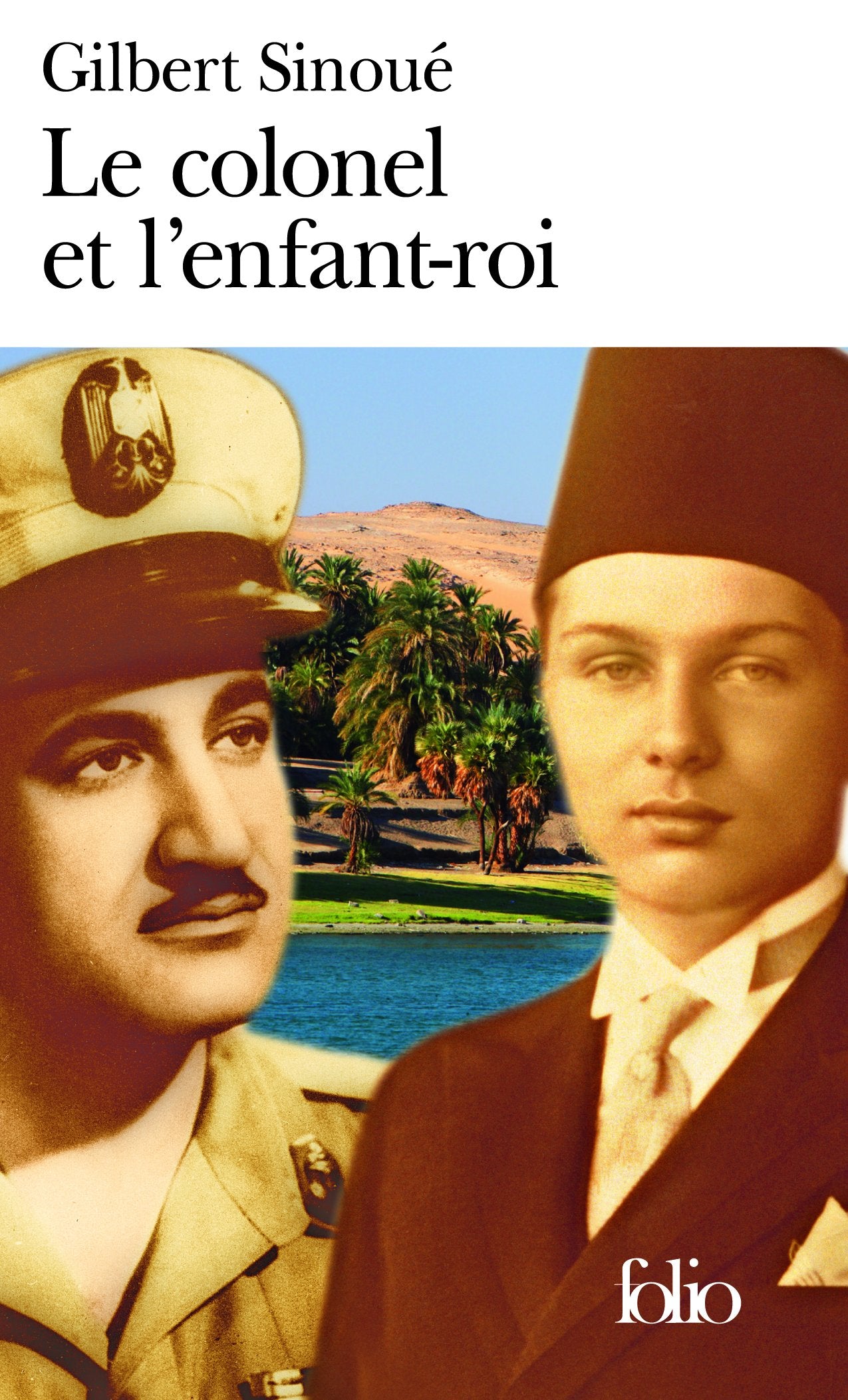 Le colonel et l'enfant-roi: Mémoires d'Égypte 9782070348268