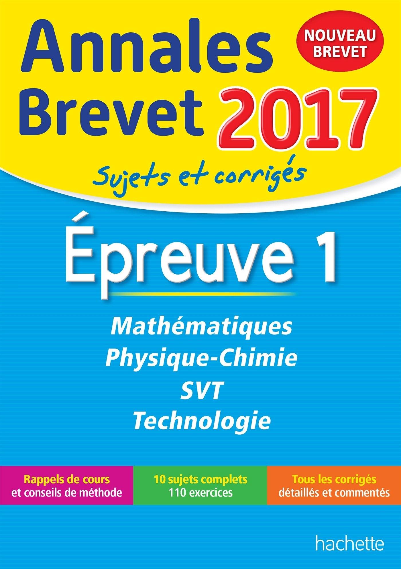 Annales Brevet 2017 Maths, Physique-Chimie, Svt et Technologie 3e - Nouveau programme 2016 9782012903166