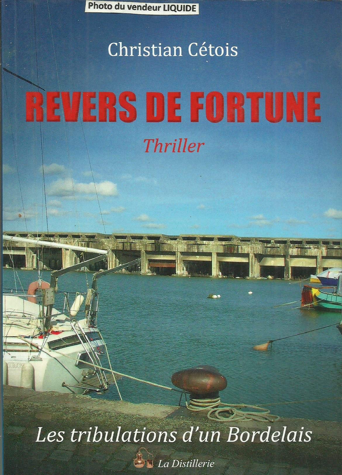 Revers de fortune - Thriller - Les tribulations d'un bordelais - Exemplaire avec envoi auteur 9782953955255