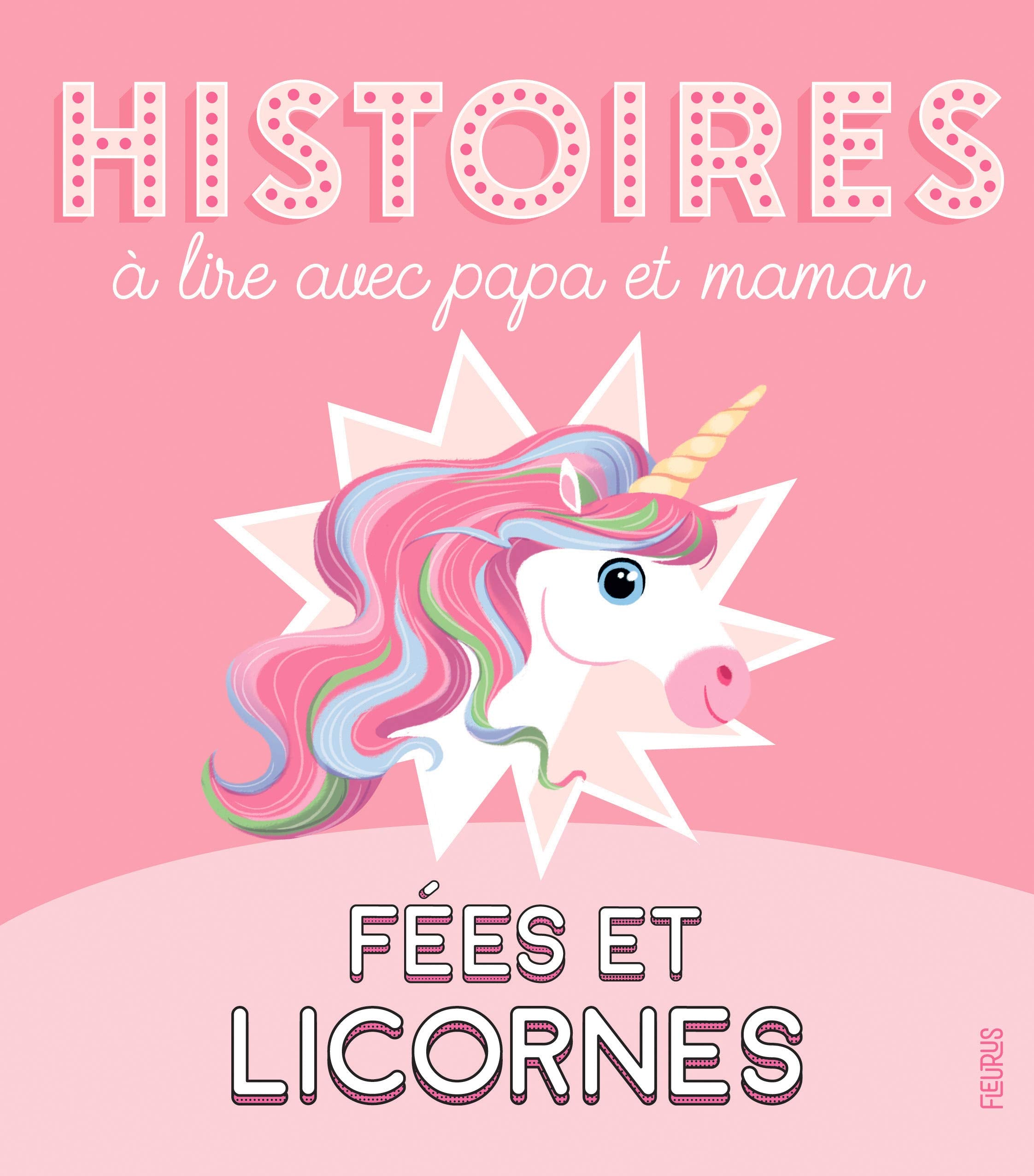 Histoires à lire avec papa et maman - Fées et licornes 9782215171249