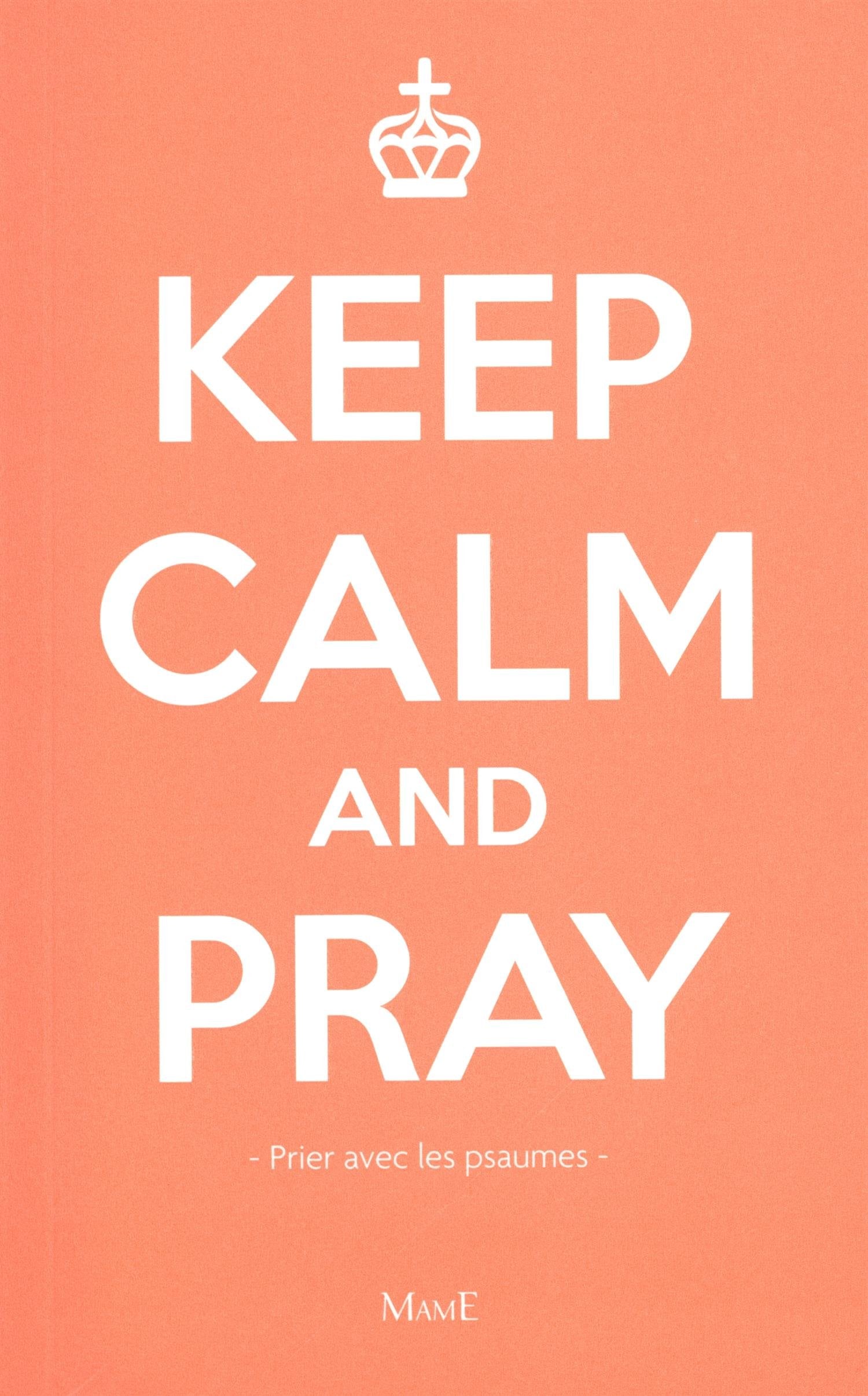 Keep calm and pray 9782728921683