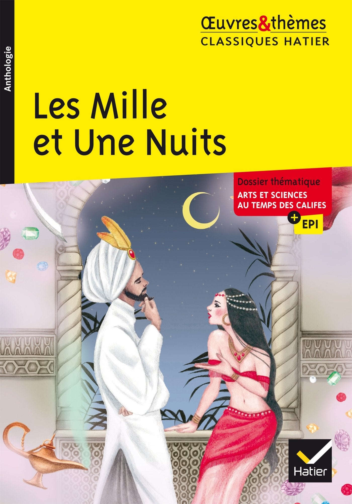 Les Mille et Une Nuits: suivi d'un dossier thématique « Arts et sciences au temps des califes » 9782401028258