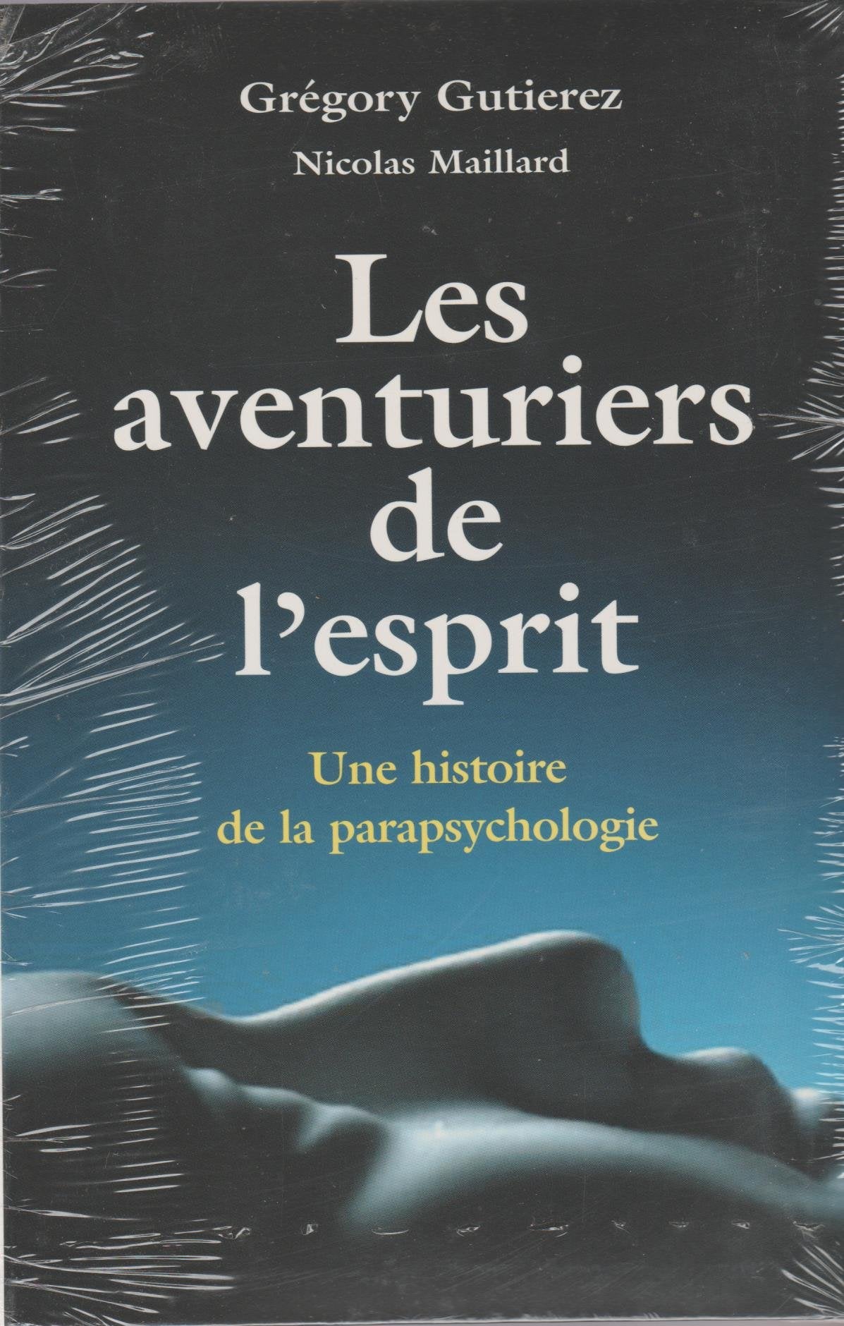 Les aventuriers de l'esprit : Une histoire de la parapsychologie 9782286010607