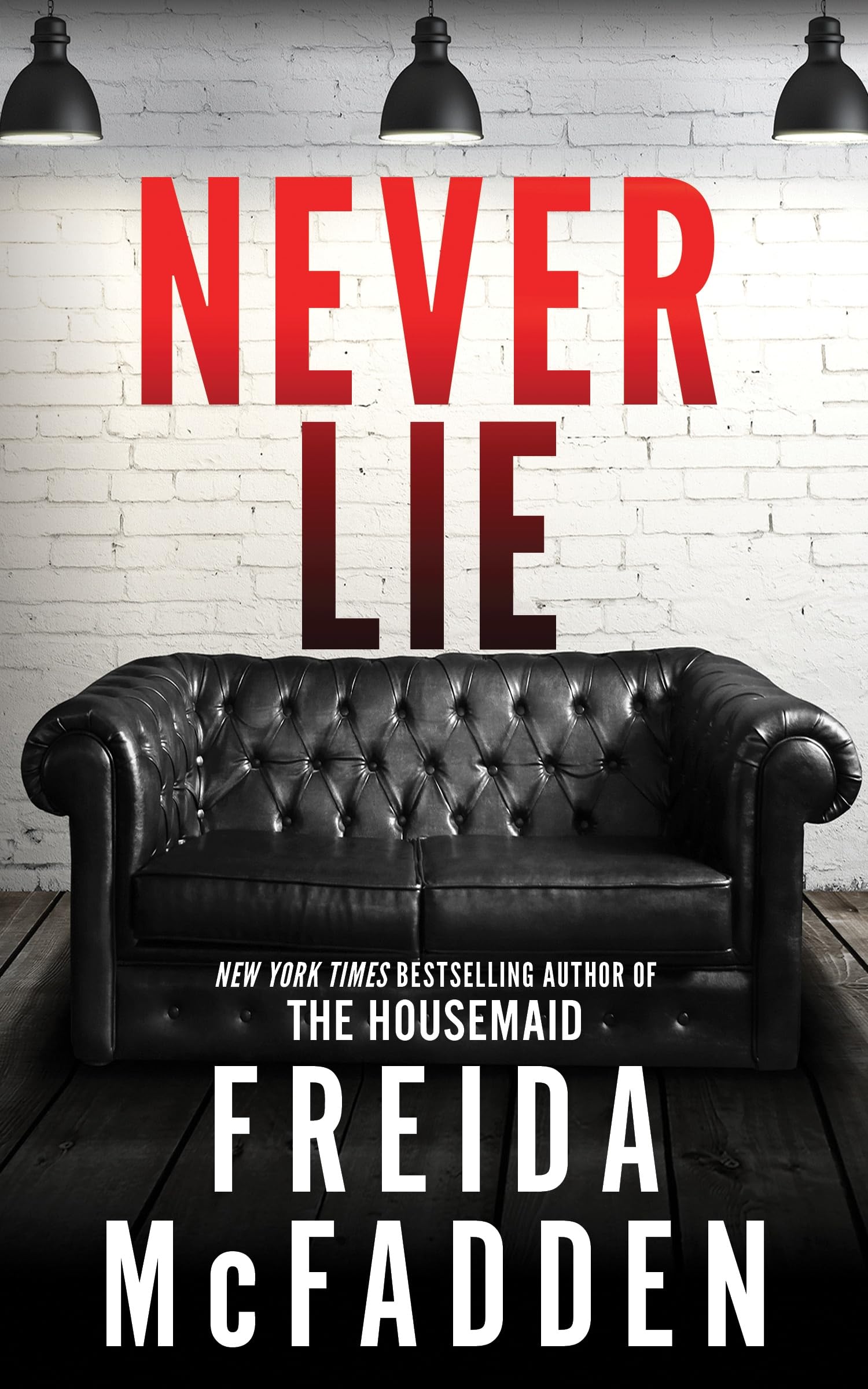 Never Lie: From the Sunday Times Bestselling Author of The Housemaid 9781464221361
