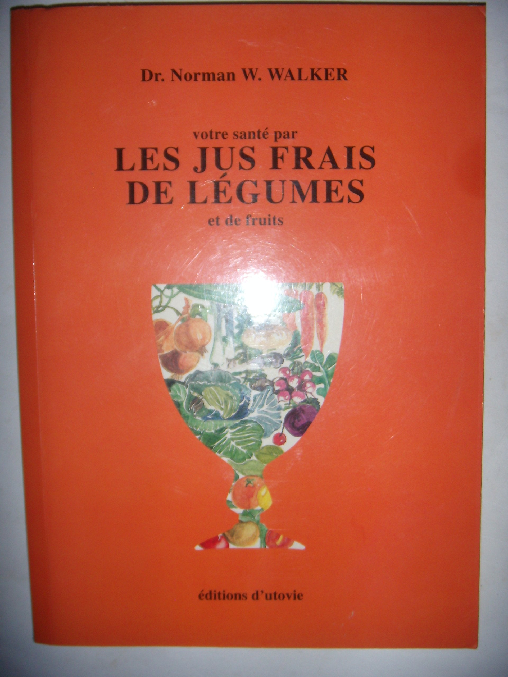 Votre santé par les jus frais de légumes et de fruits 9782868199294