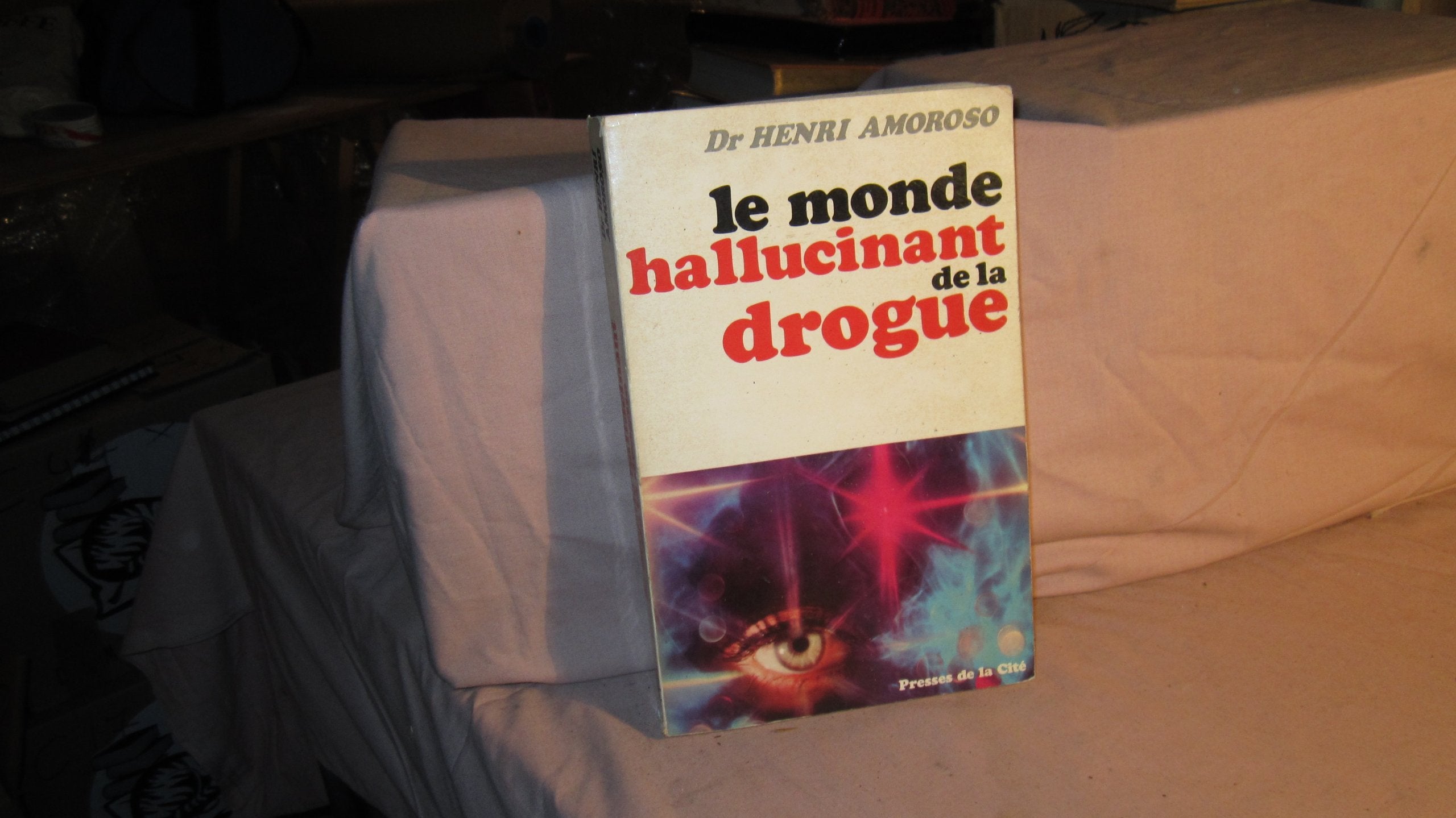 Le monde hallucinant de la drogue 