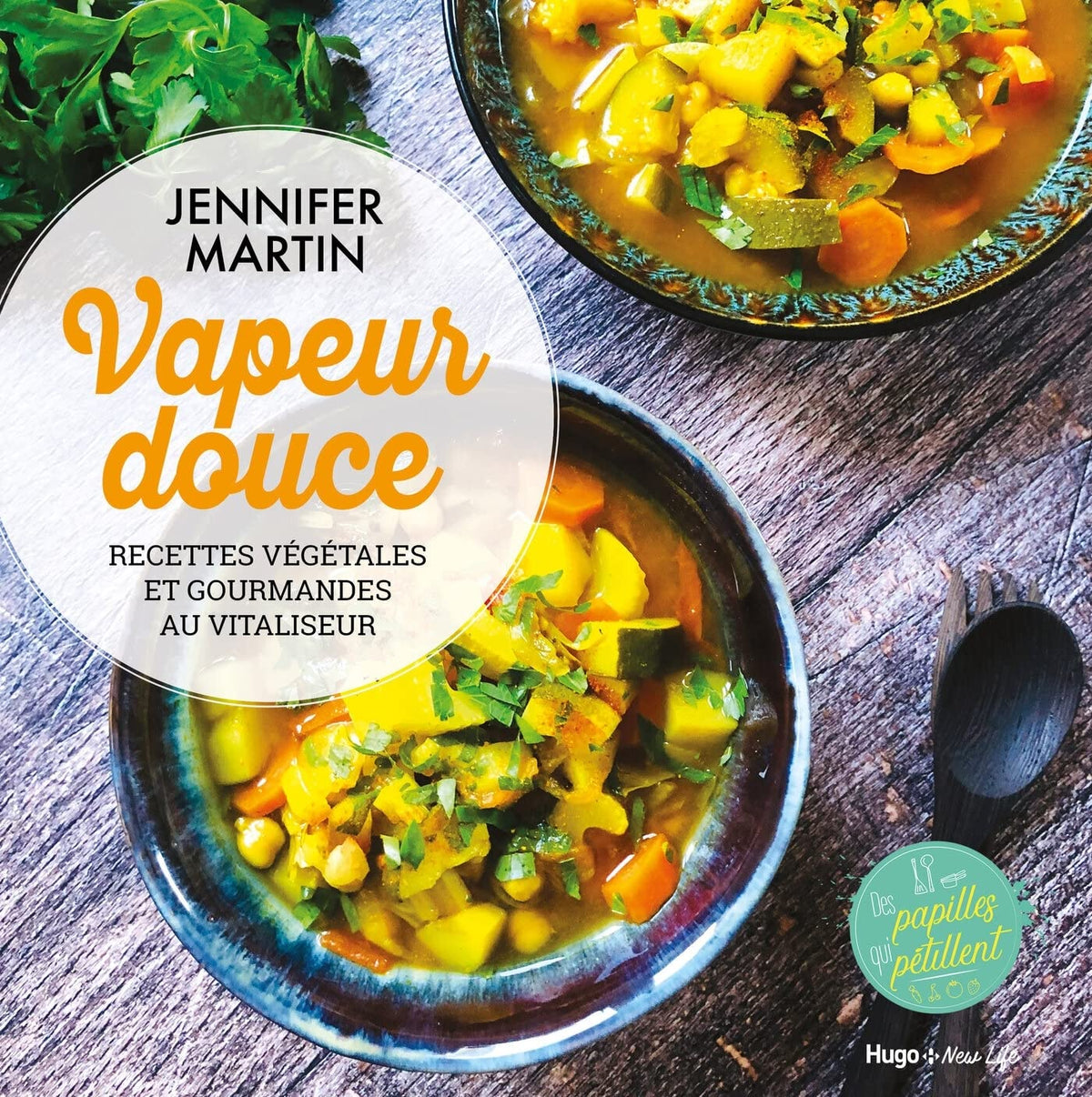 Vapeur douce - Recettes végétales et gourmandes au vitaliseur 9782755647280