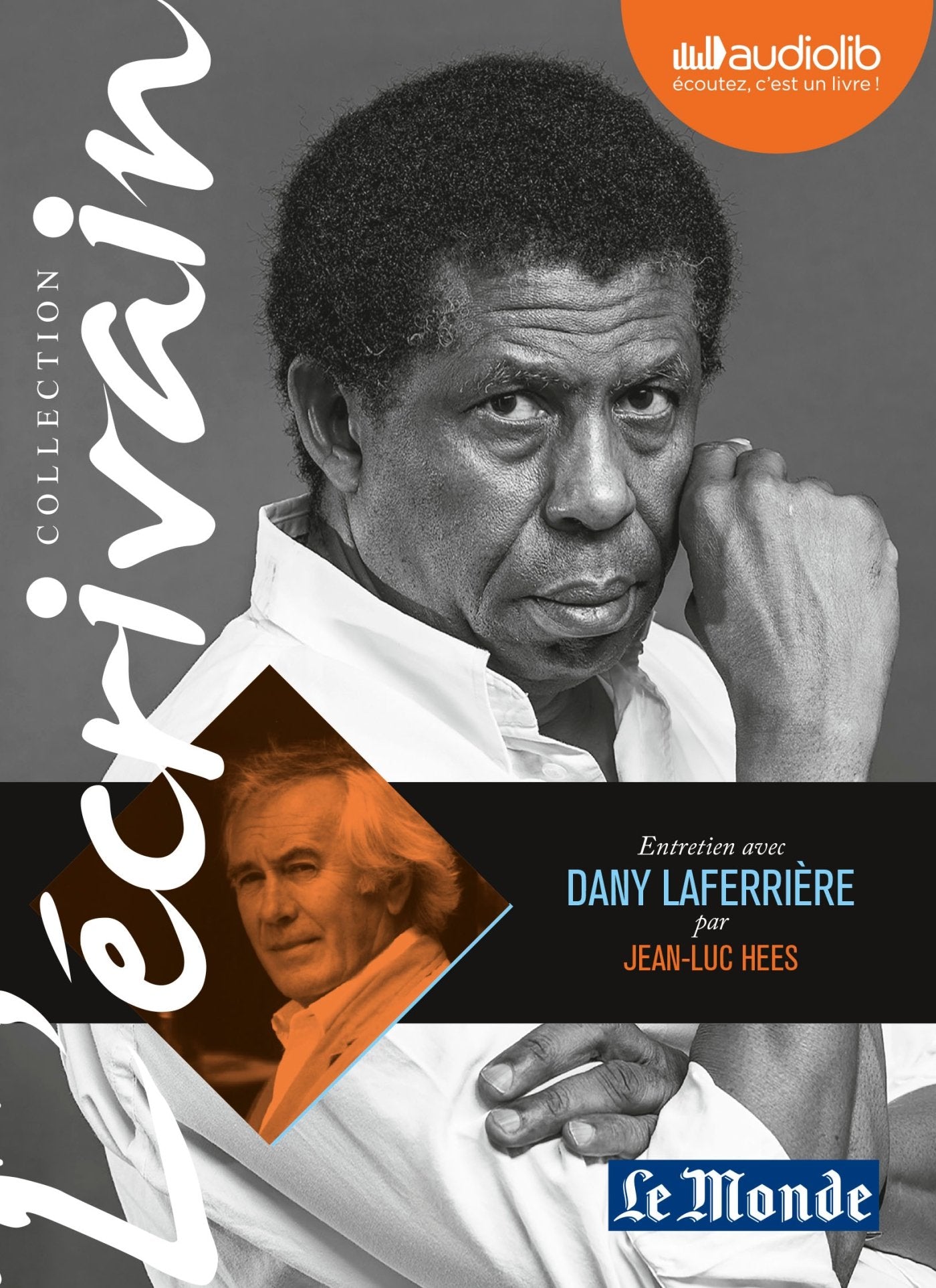 L'Ecrivain - Dany Laferrière - Entretien inédit par Jean-Luc Hees: Livre audio 1CD audio 9782367622736