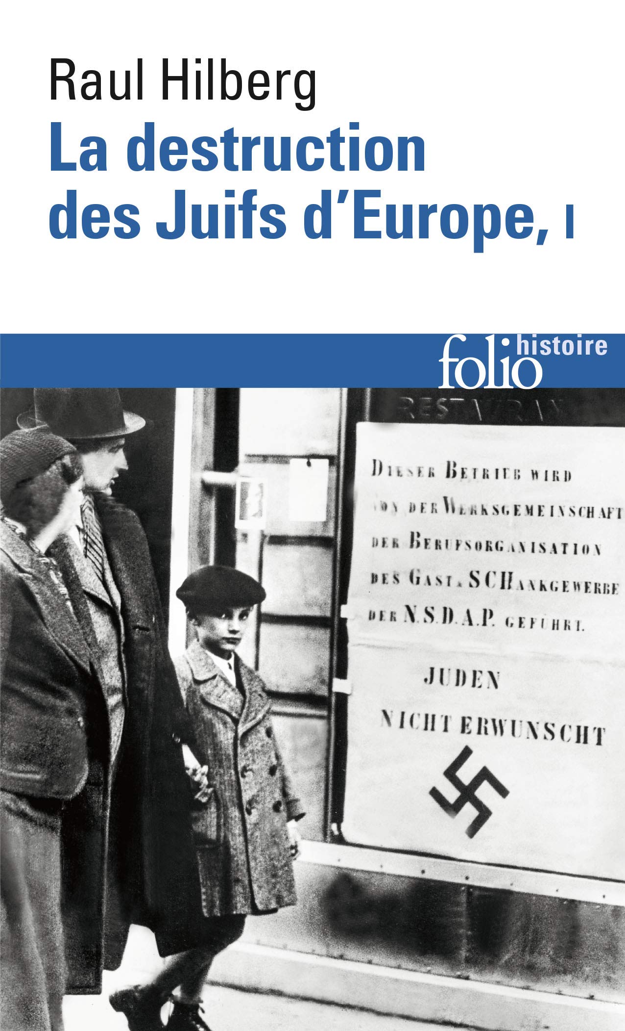 La destruction des Juifs d'Europe (Tome 1) 9782070309832