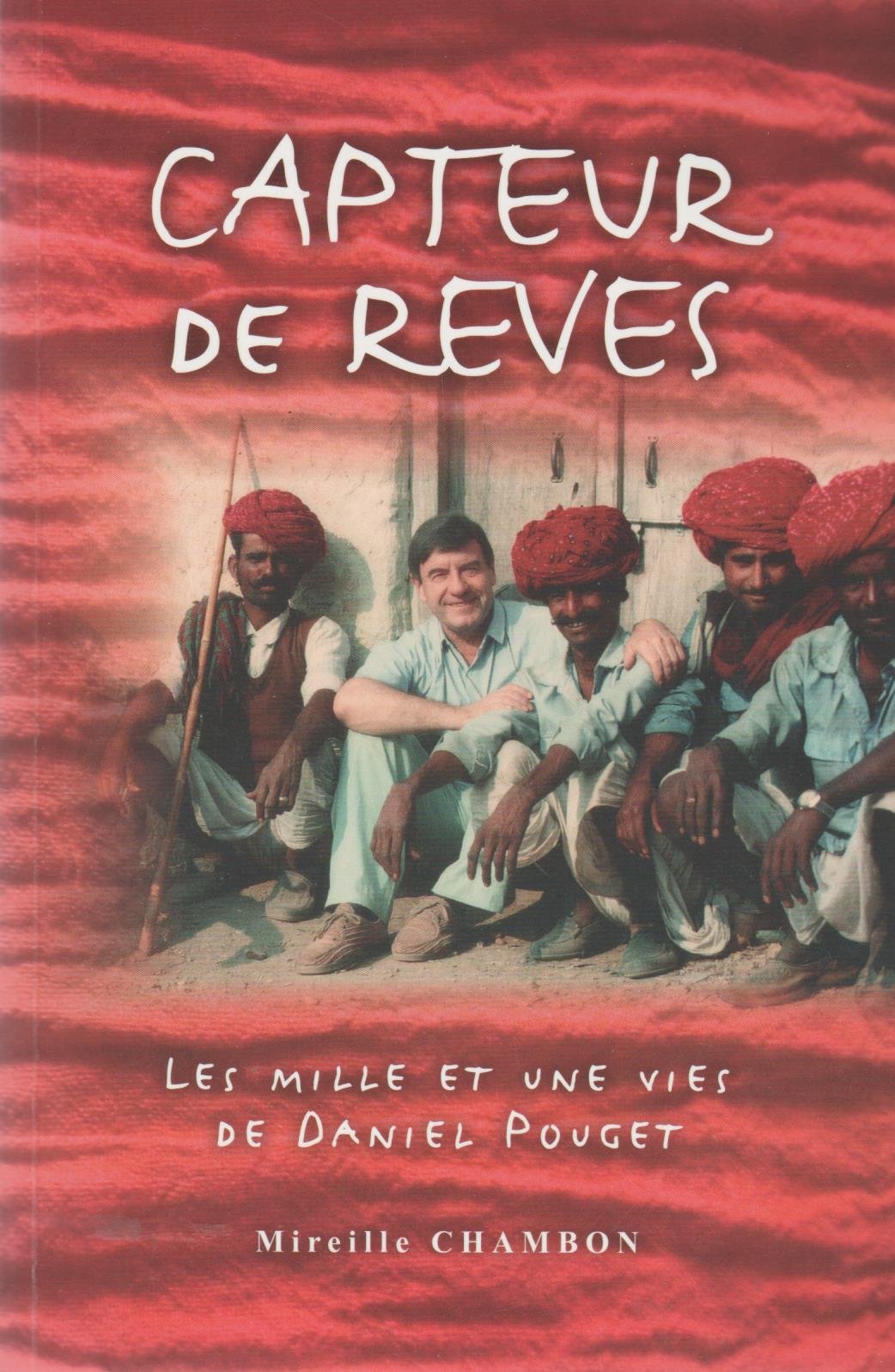 capteurs de rêves, les mille et une vies de daniel pouget 9782951993259
