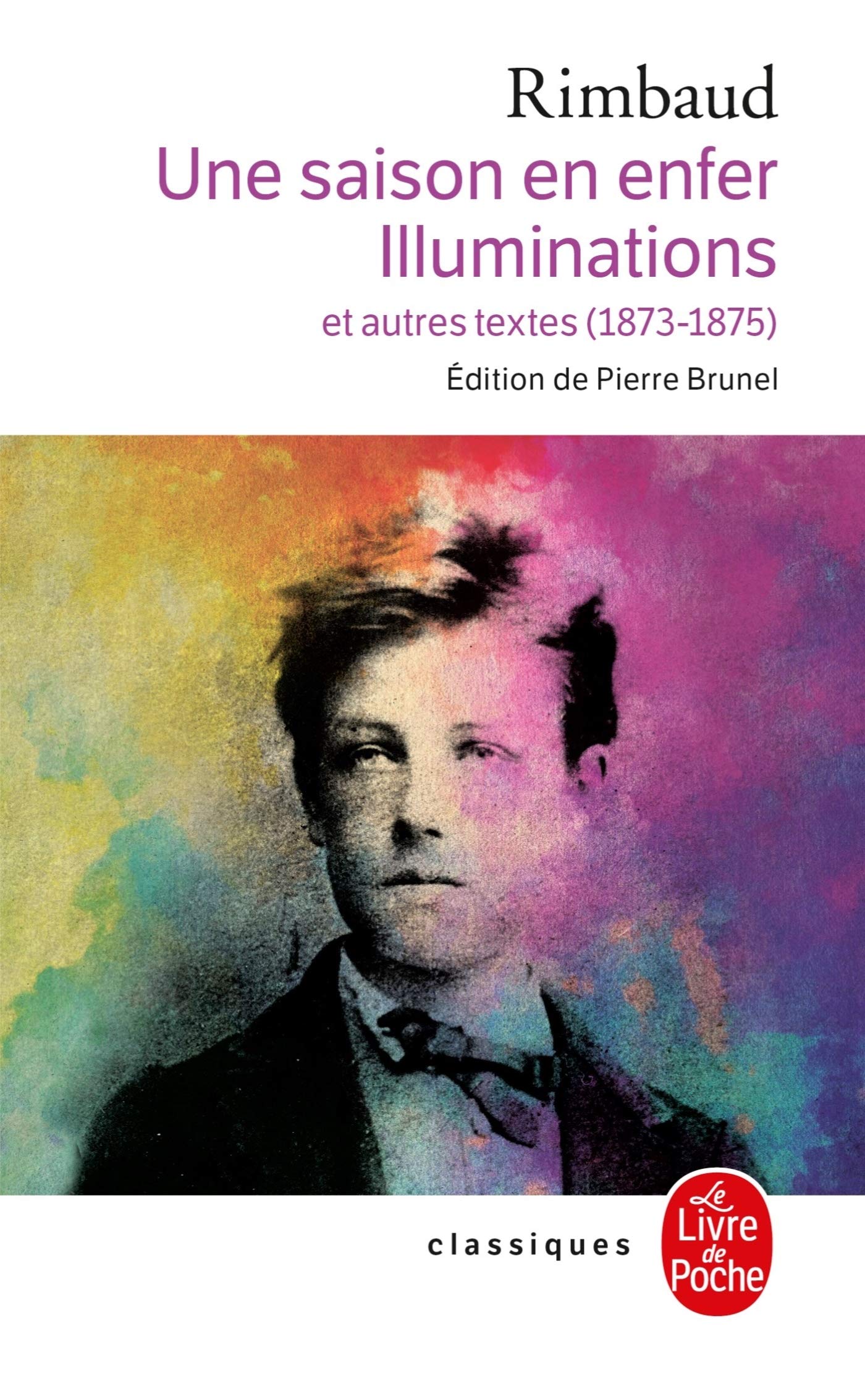 Une saison en enfer : Illuminations et autres textes, 1873-1875 9782253096368