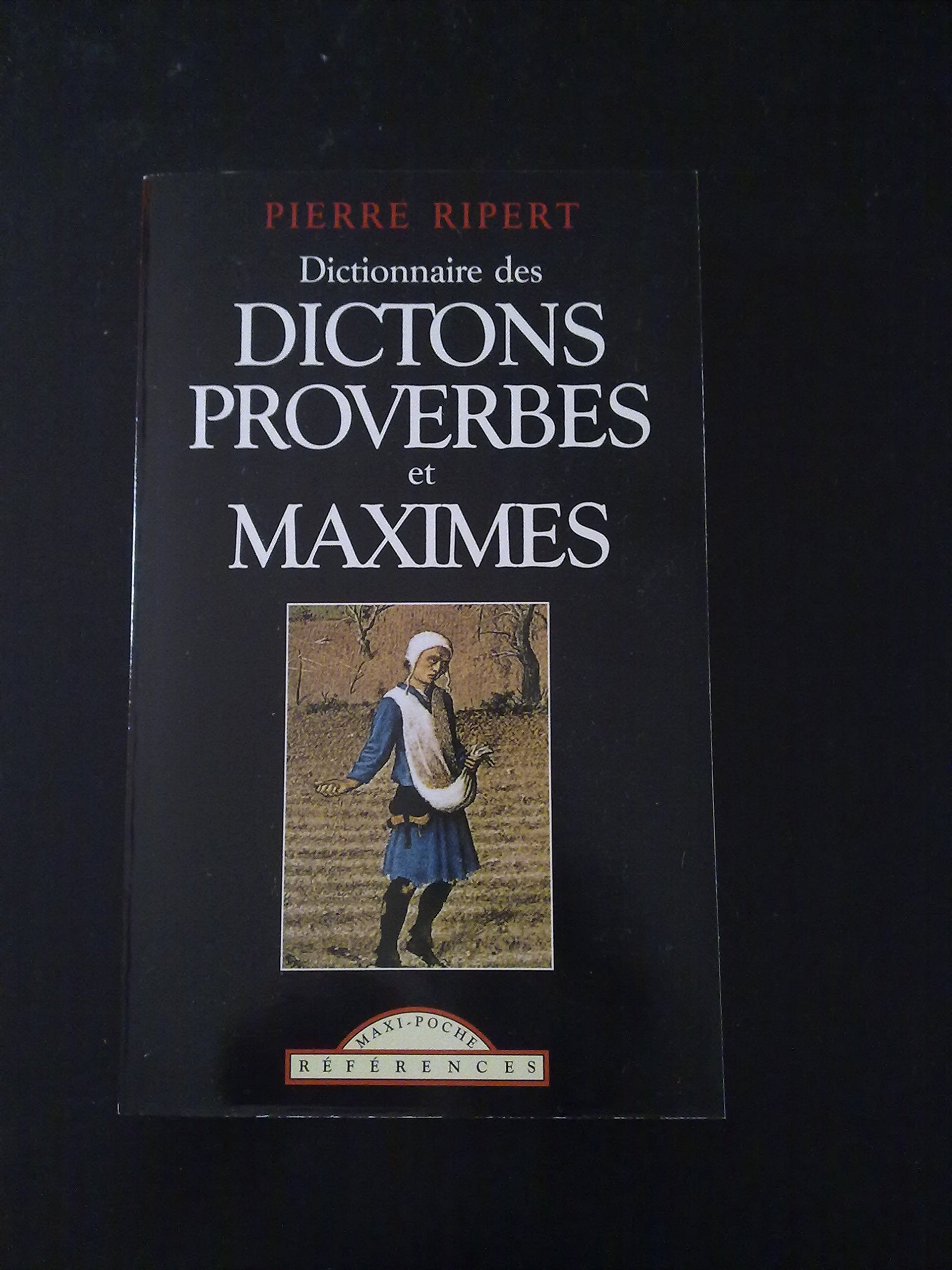 Dictionnaire des maximes, dictons et proverbes français 9782743409654