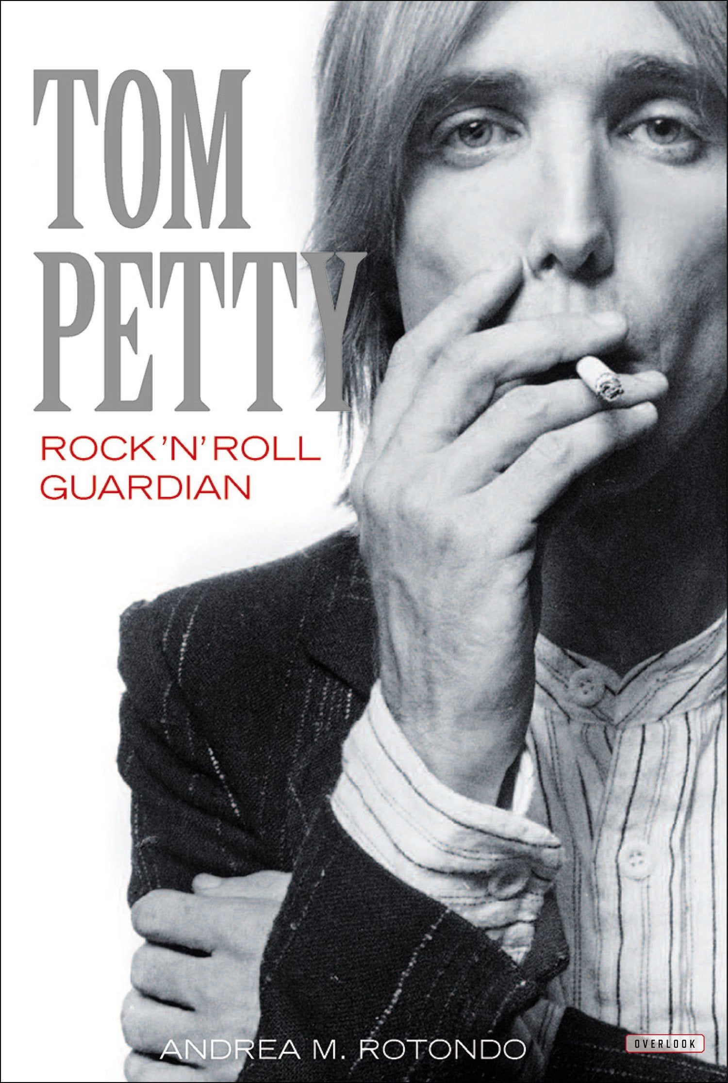 Tom Petty: Rock 'n' Roll Guardian 9781468309447