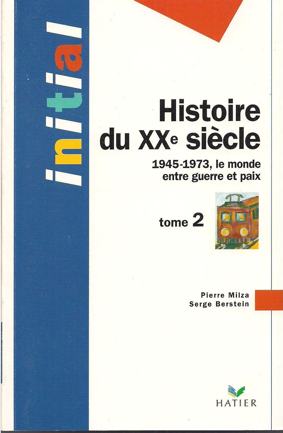 Histoire du 20ème siècle, tome 2 : 1945-1973, le monde entre guerre et paix, initial 9782218053085