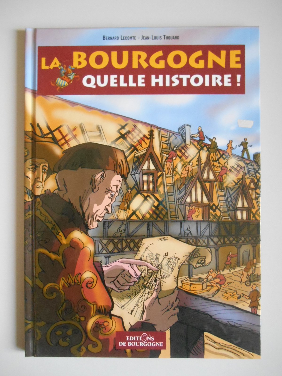 La Bourgogne, quelle histoire ! 9782902650019