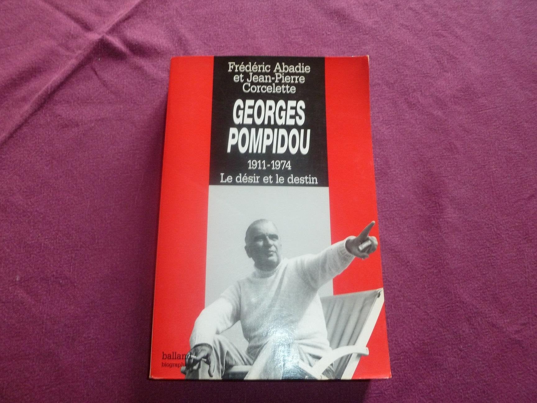 Georges Pompidou: Le désir et le destin 9782715810310