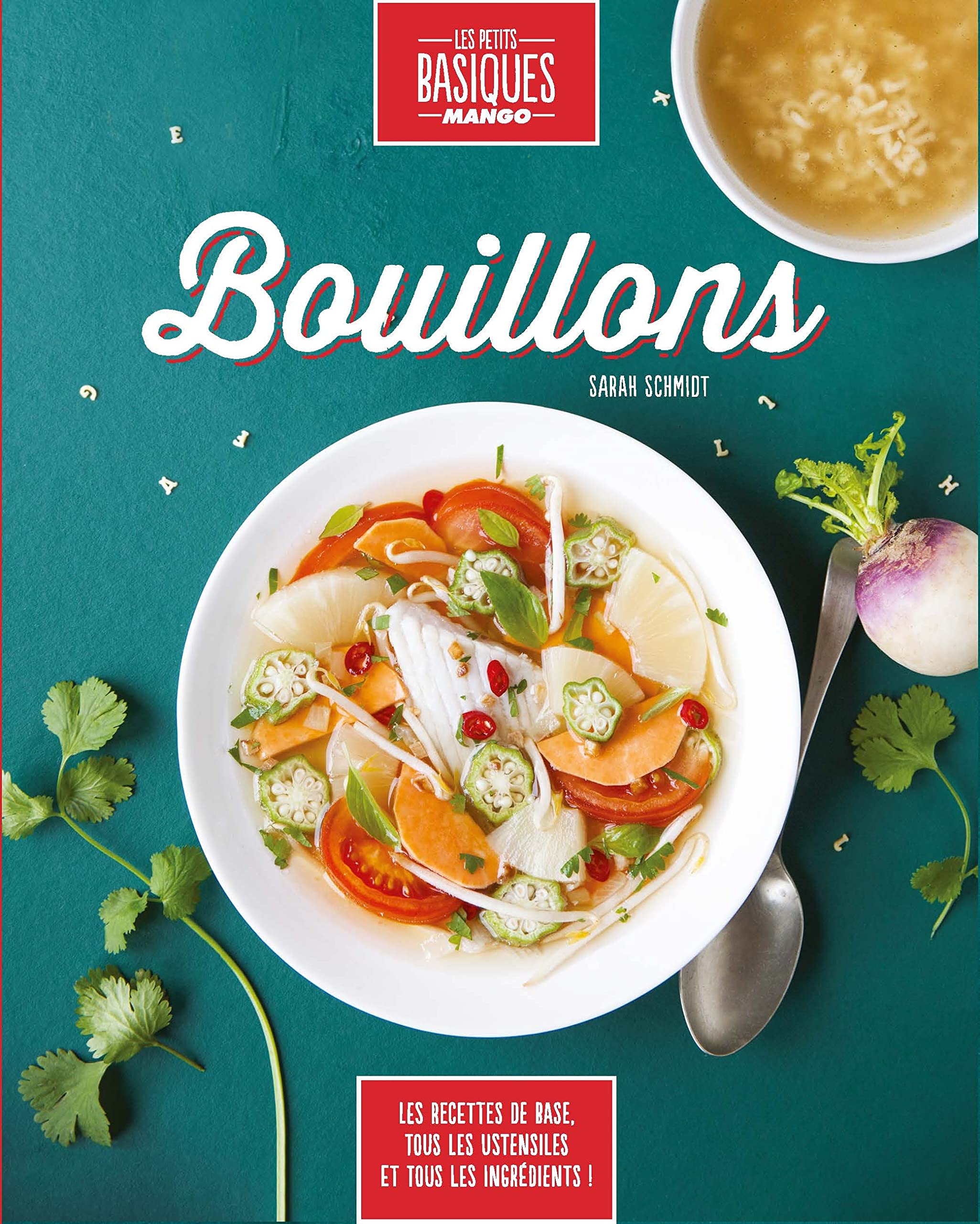 Bouillons: Les recettes de base, tous les ustensils et tous les ingrédients 9782317005664