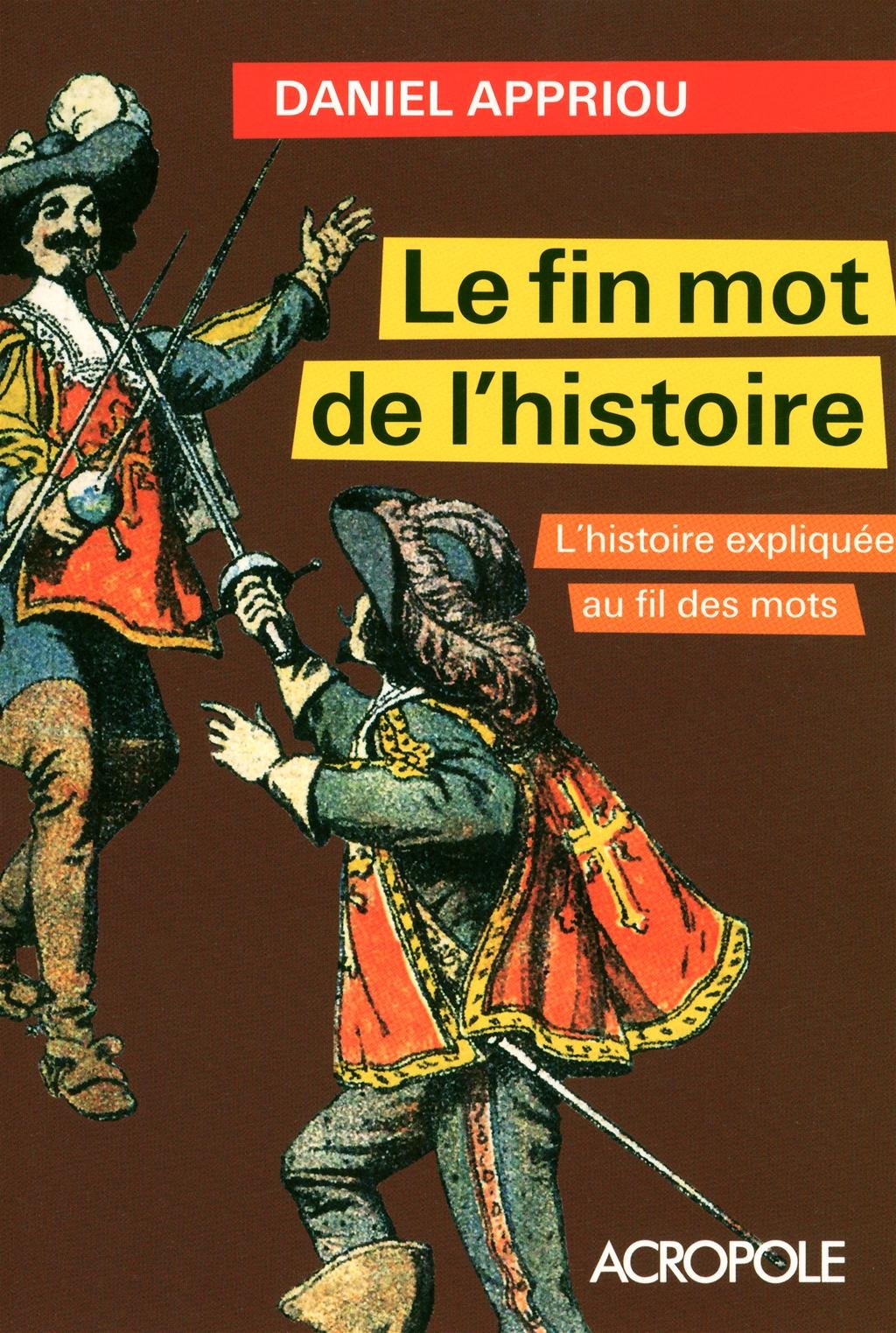 LE FIN MOT DE L'HISTOIRE 9782735703494