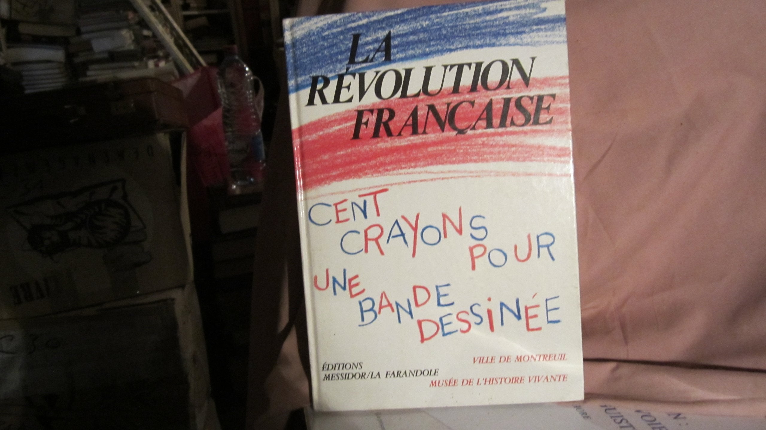 La Révolution française: Cent crayons pour une bande dessinée 9782209057719