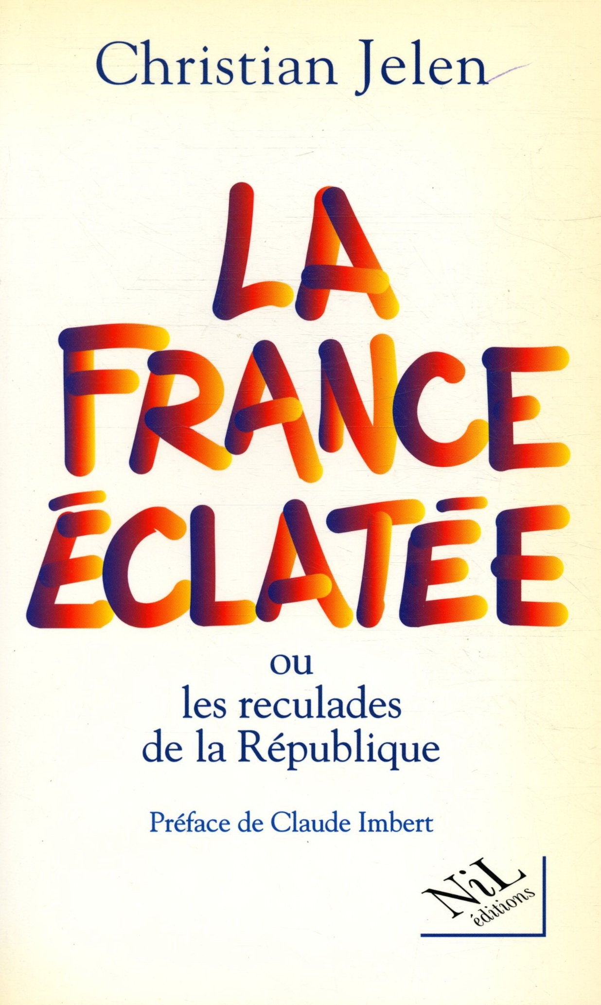 La France éclatée ou Les reculades de la République 9782841110537