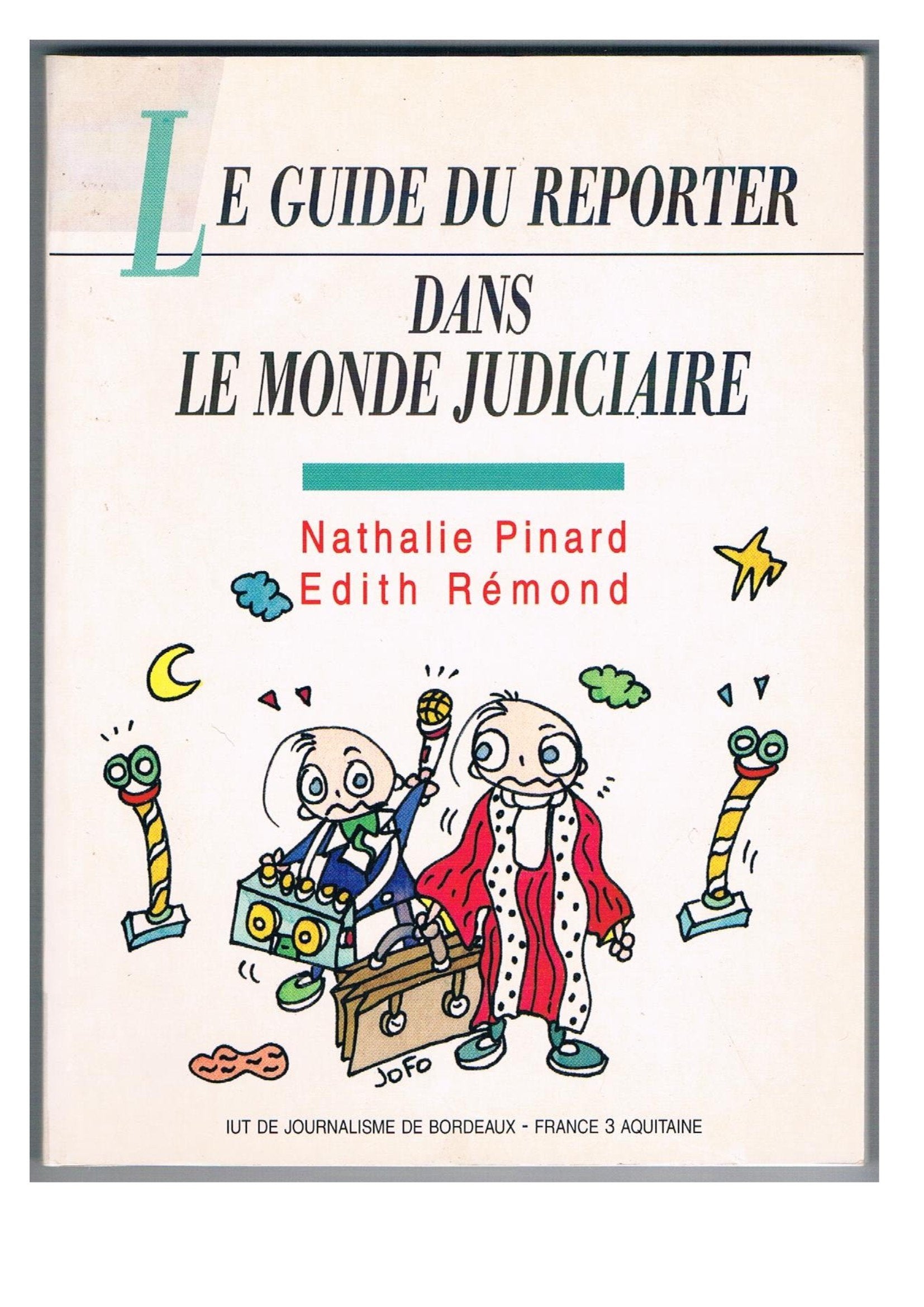 Le guide du reporter dans le monde judiciaire 9782910903008