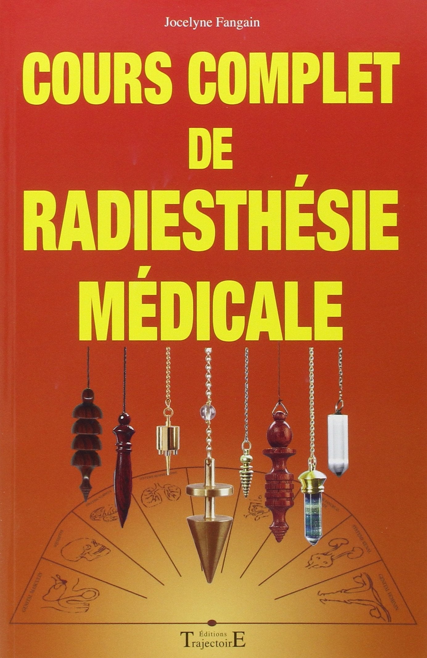 Cours complet de radiesthésie médicale 9782841971510