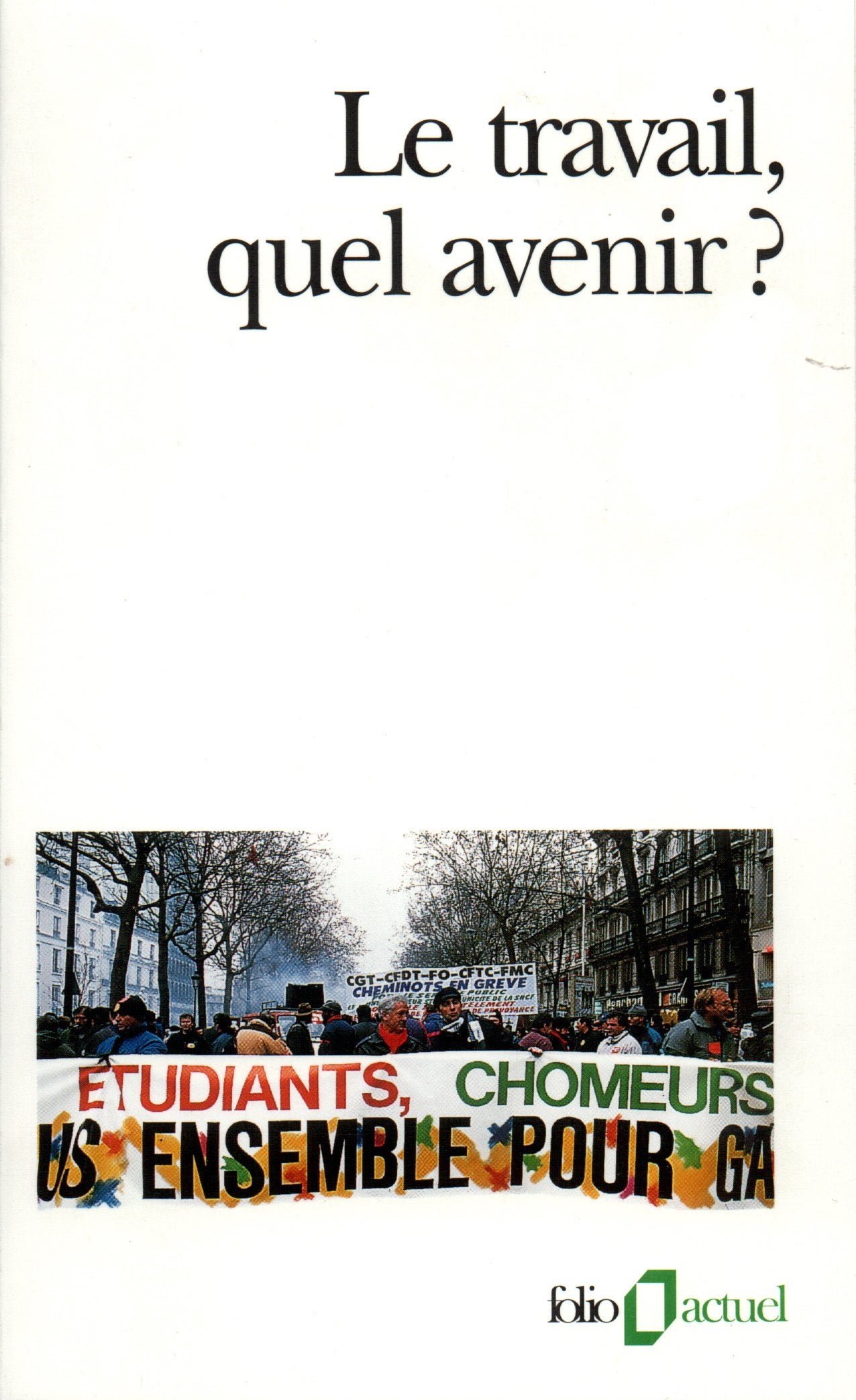 Le Travail, quel avenir ? 9782070329823