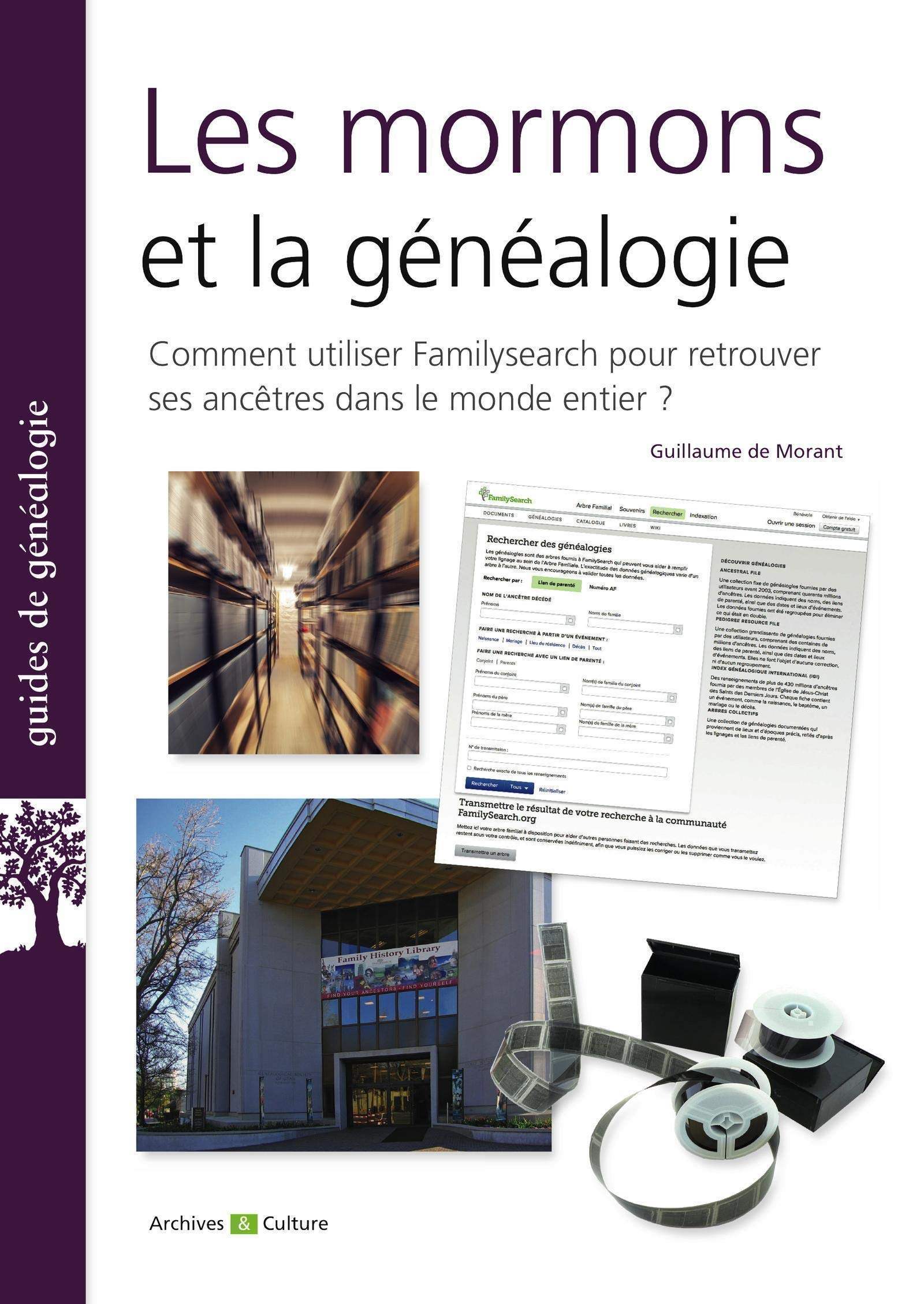 Les mormons et la généalogie: Comment utiliser Familysearch pour retrouver ses ancêtres dans le monde entier ? 9782350772714