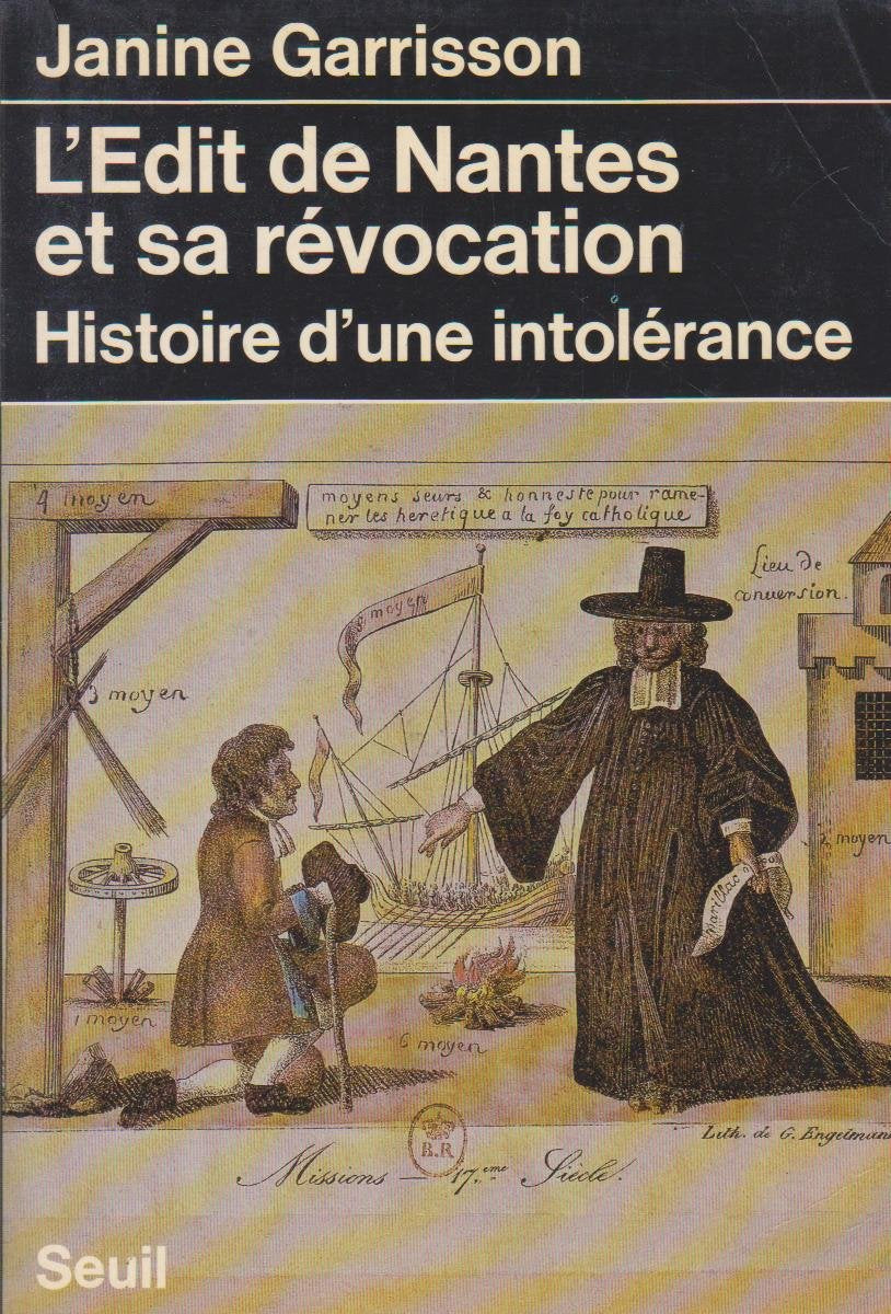 L'Edit de Nantes et sa révocation , histoire d'une intolérance 9782020086813
