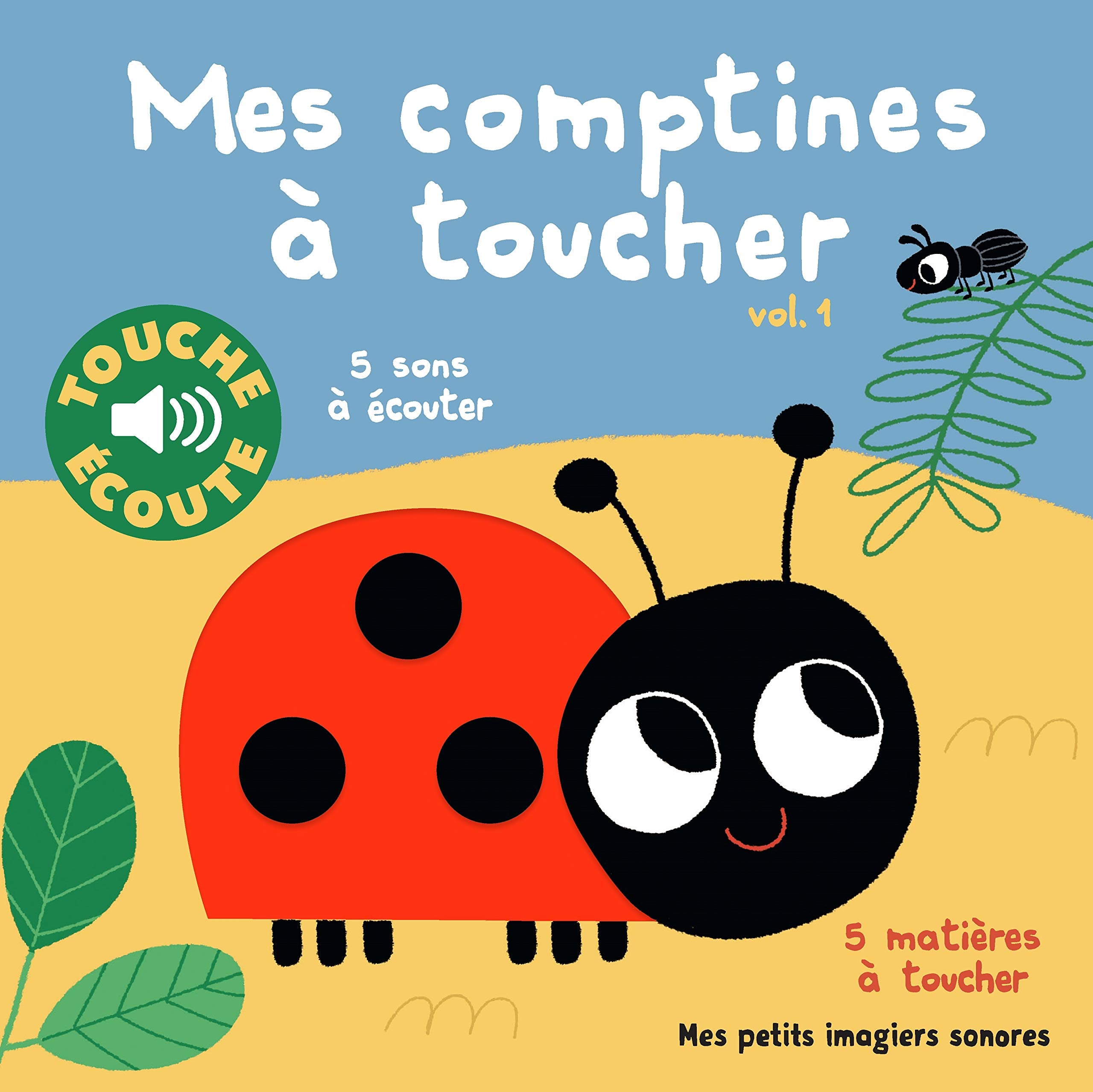 Mes comptines à toucher - Mes petits imagiers sonores Touche & Ecoute - Dès 1 an 9782075138666