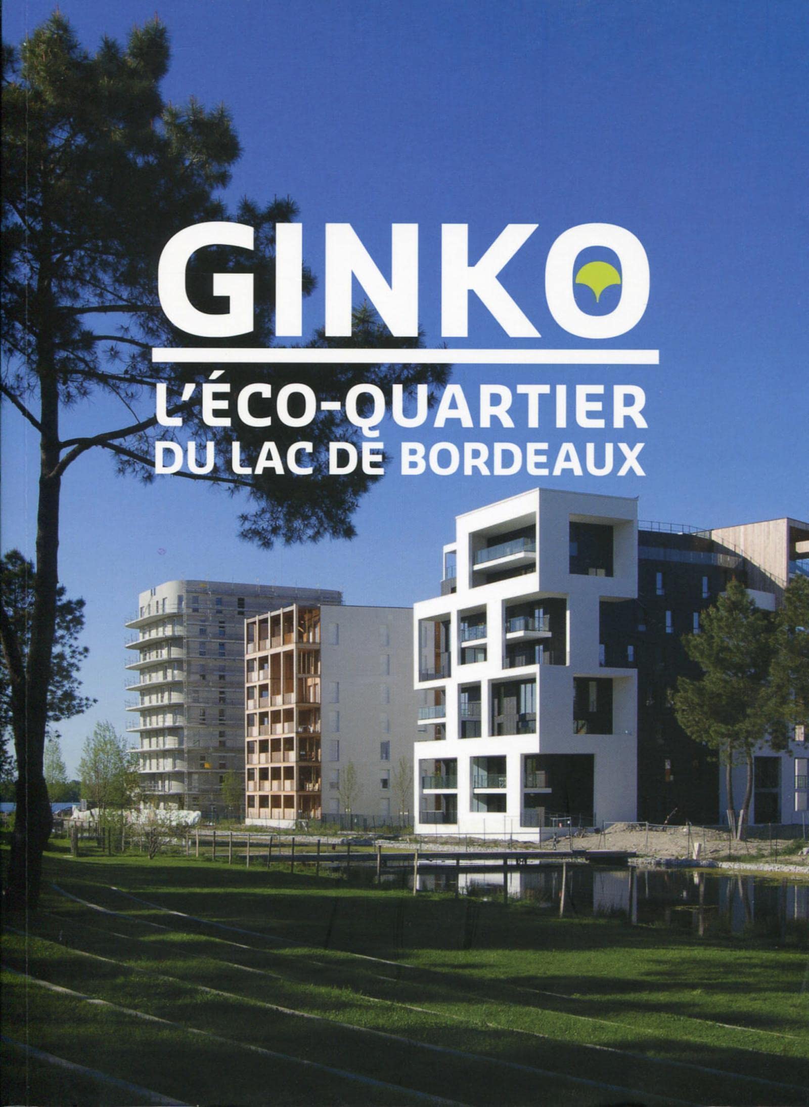 Ginko : L'éco-quartier du lac de Bordeaux 9782357333307