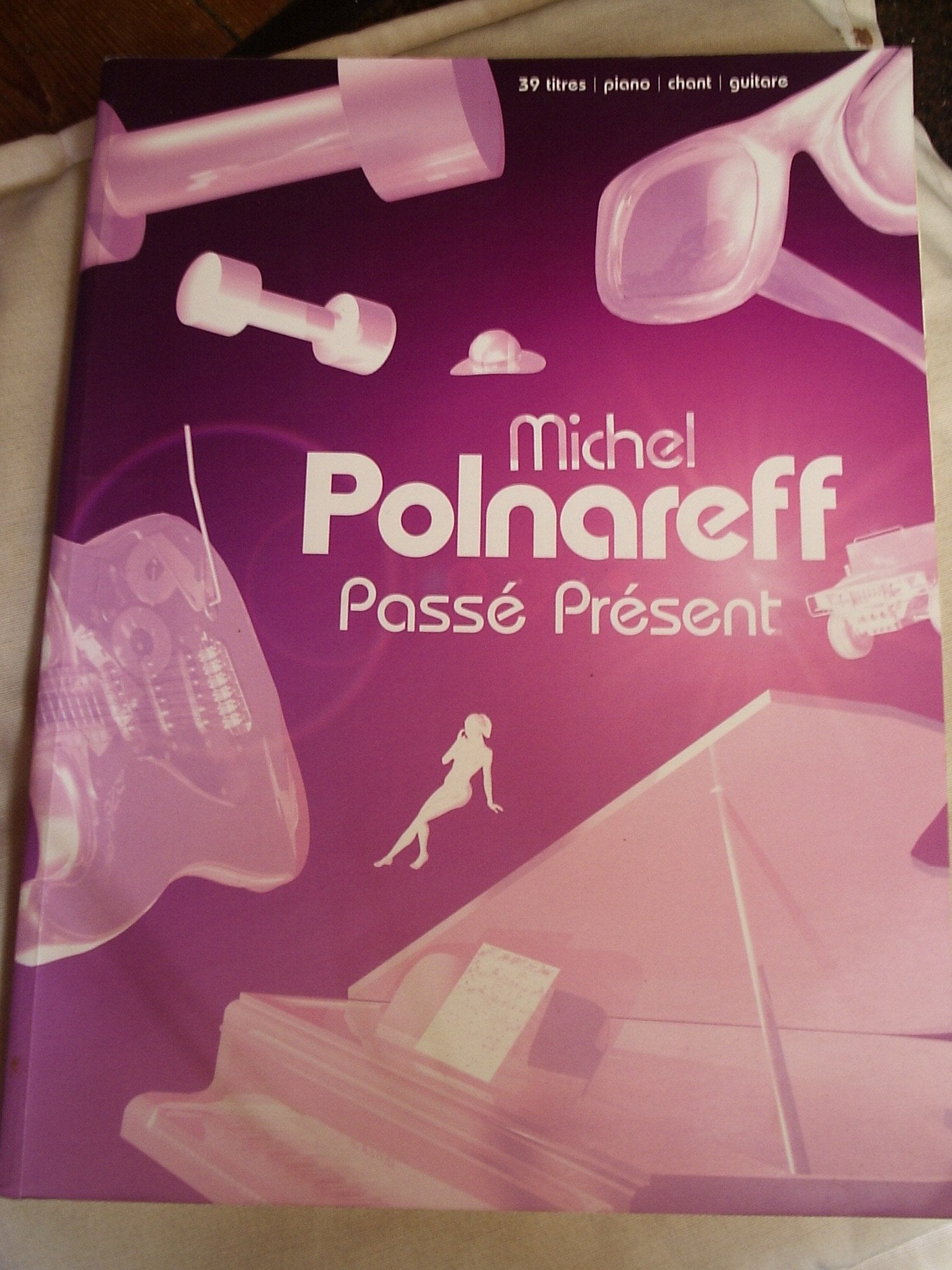 Partition : Michel Polnareff, passé présent, 39 titres piano/chant/guitare 3137990012274