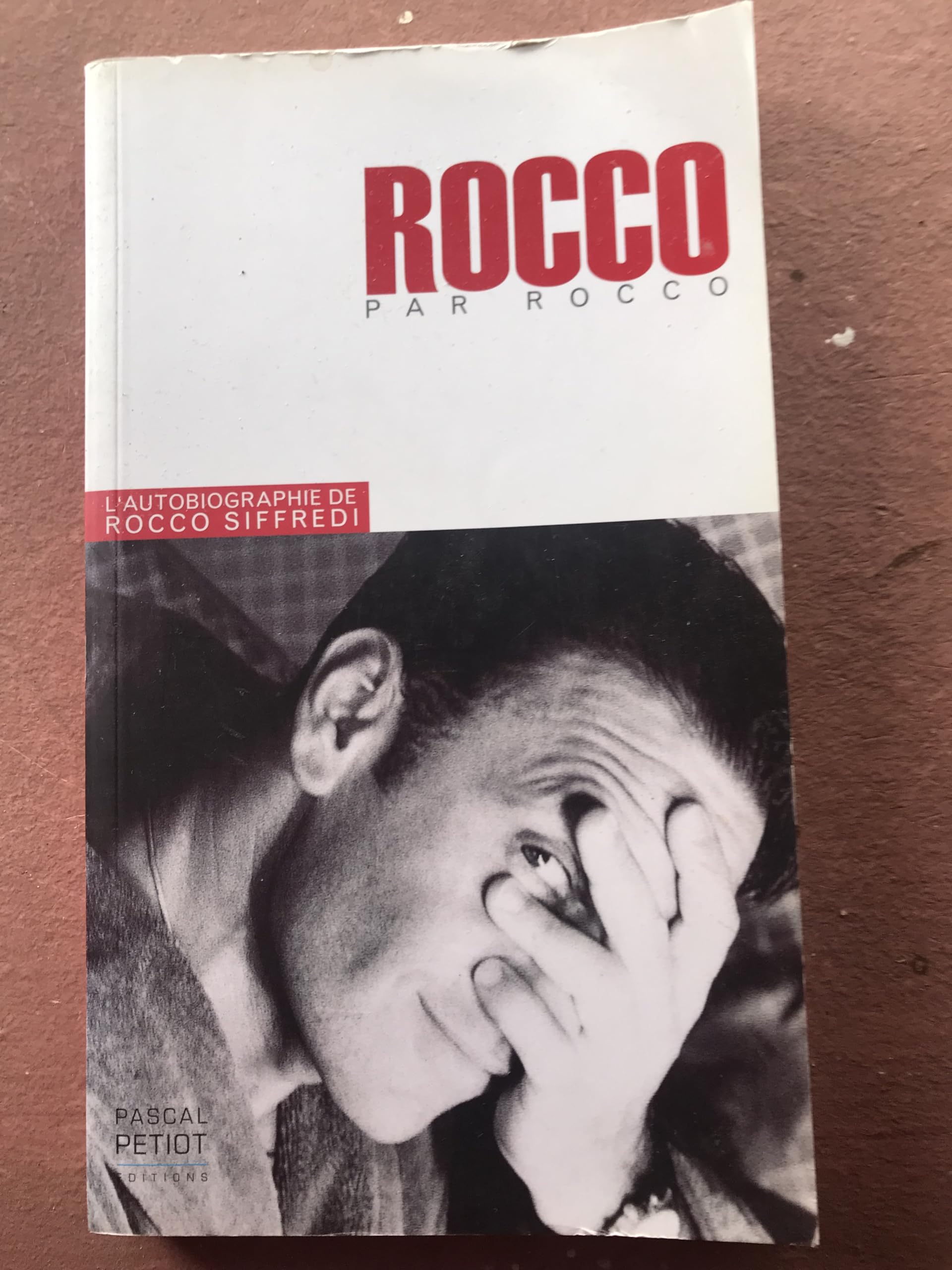 Rocco raconte Rocco: L'histoire de ma vie 9782848140292