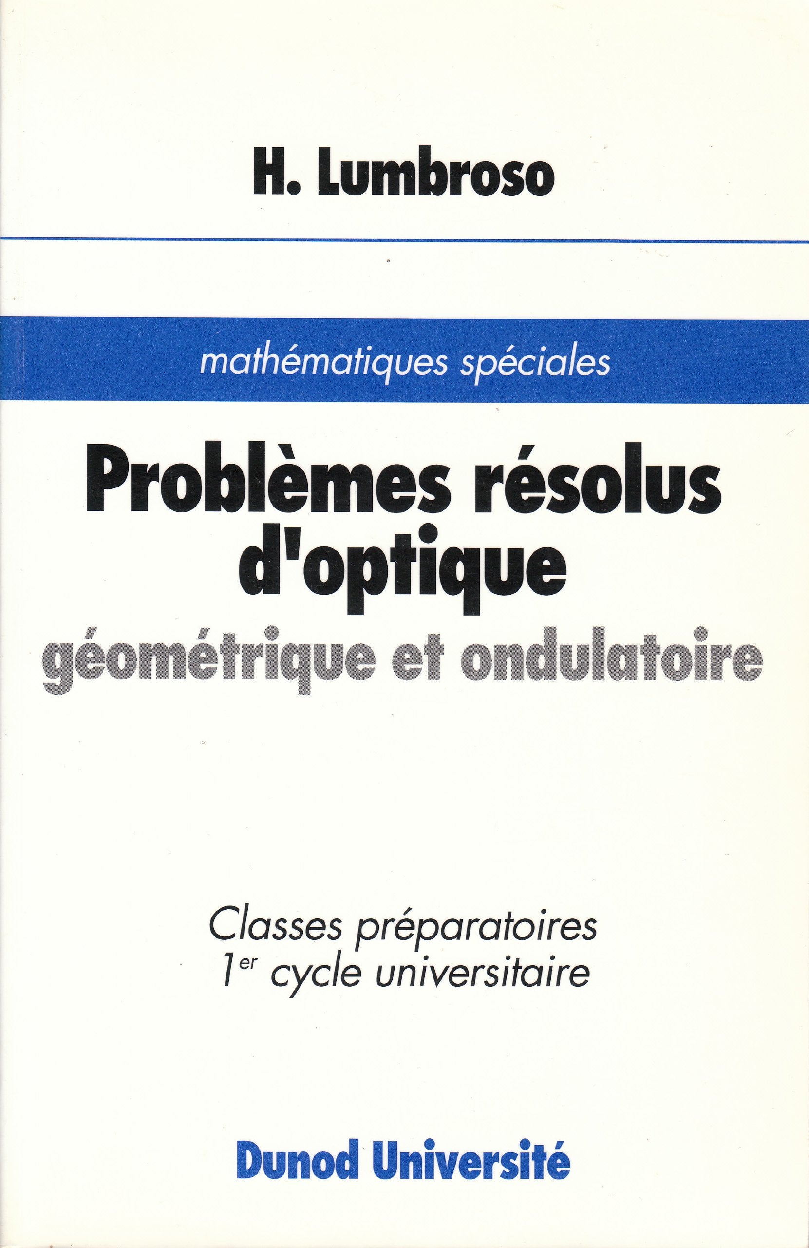 Problèmes résolus d'optique géométrique et ondulatoire 9782100015450