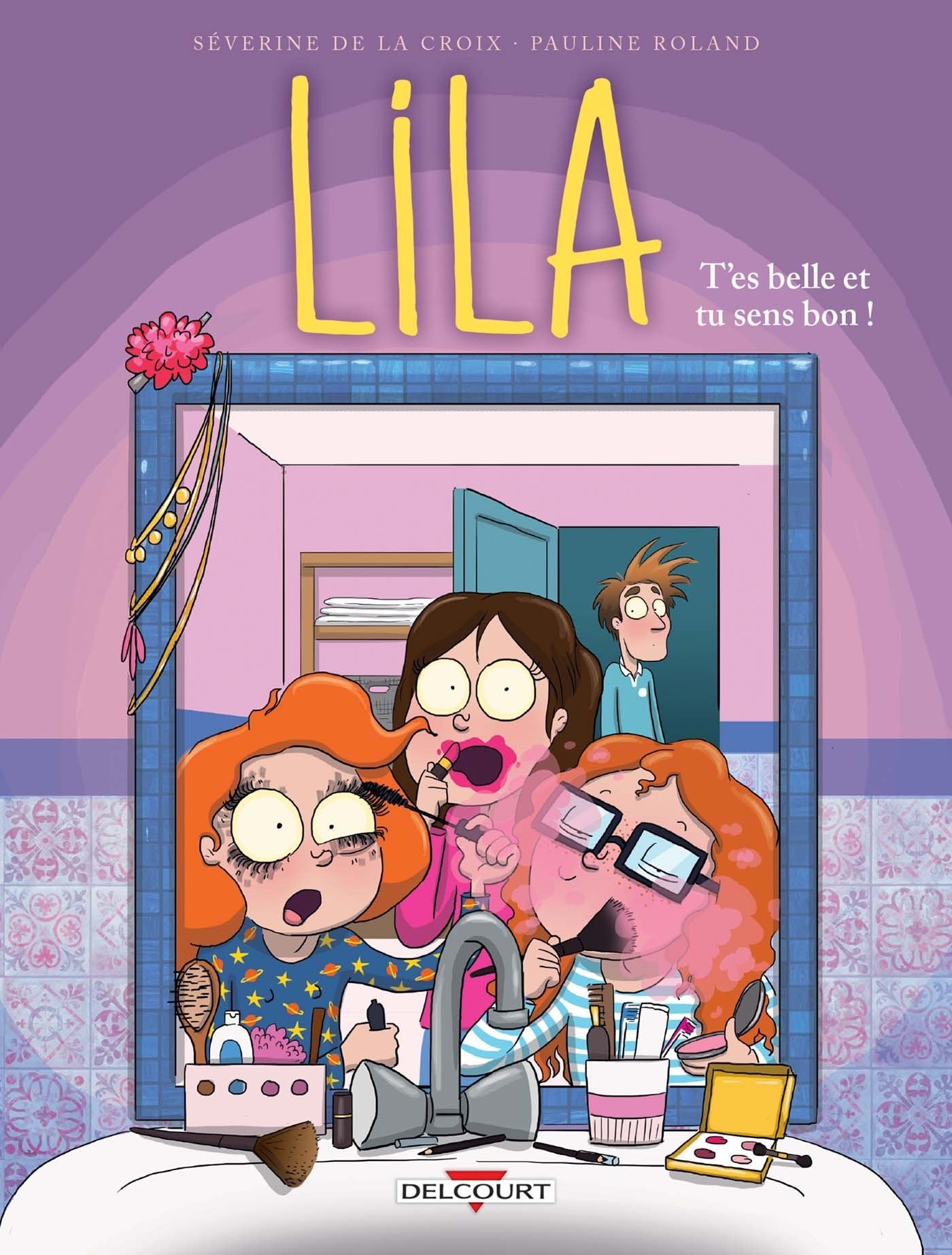 Lila T02: T'es belle et tu sens bon ! 9782756086897