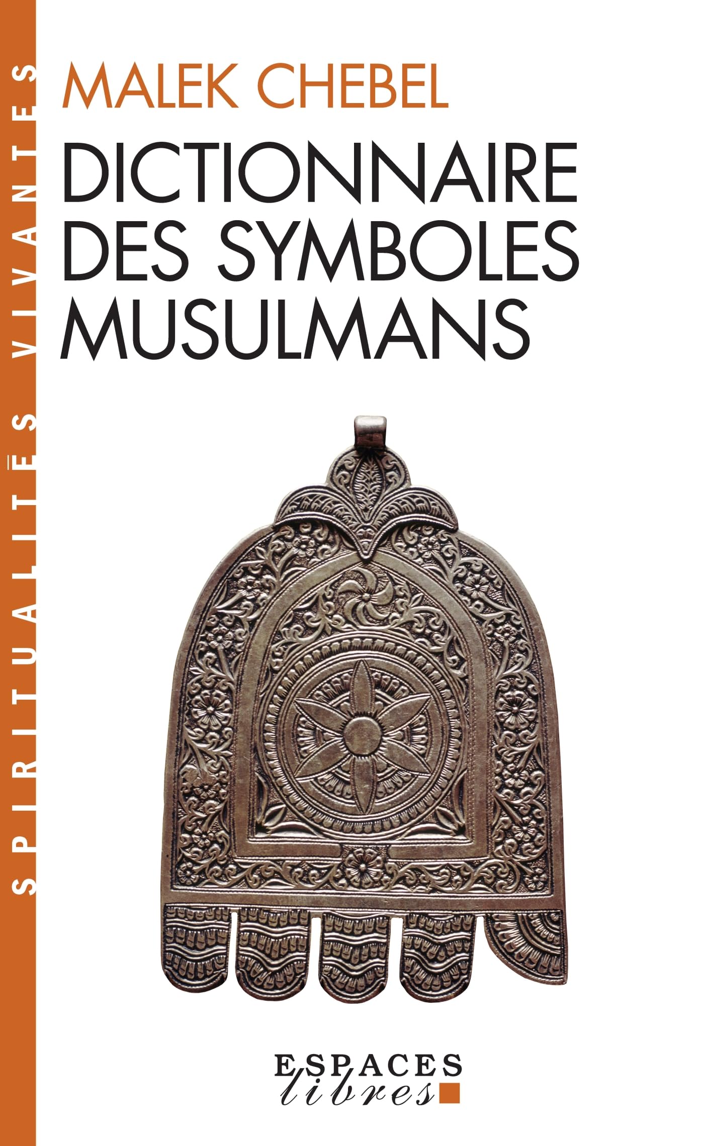 Dictionnaire des symboles musulmans : Rites, mystique et civilisation 9782226121370