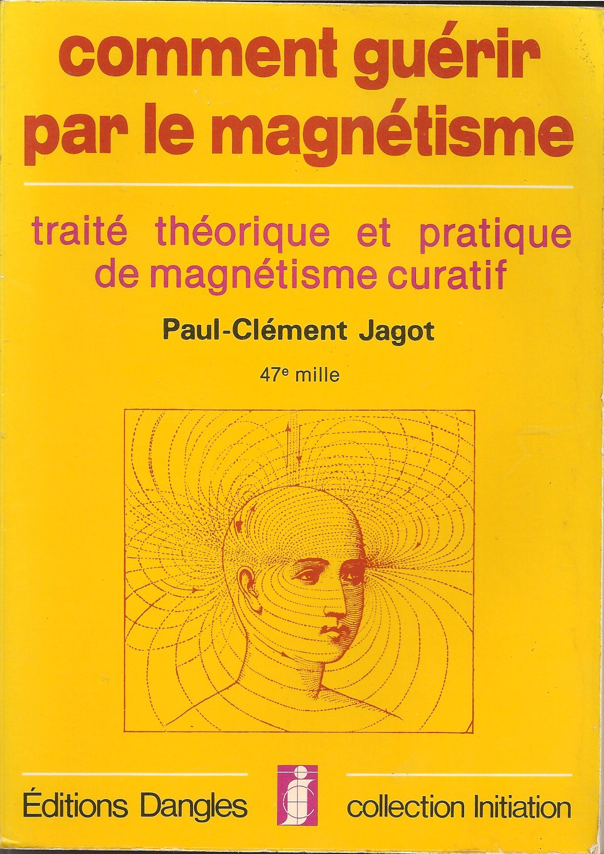 Comment guérir par le magnetisme : traite théorique et pratique du magnetisme curatif 9782703301141