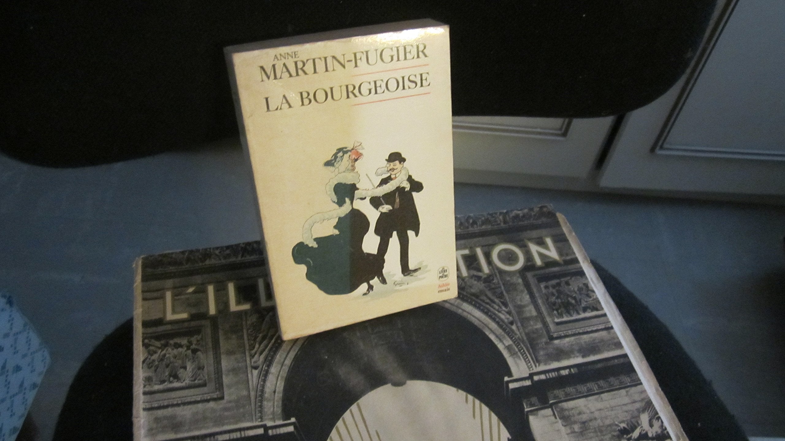 La Bourgeoise: Femme au temps de Paul Bourget 9782253045595