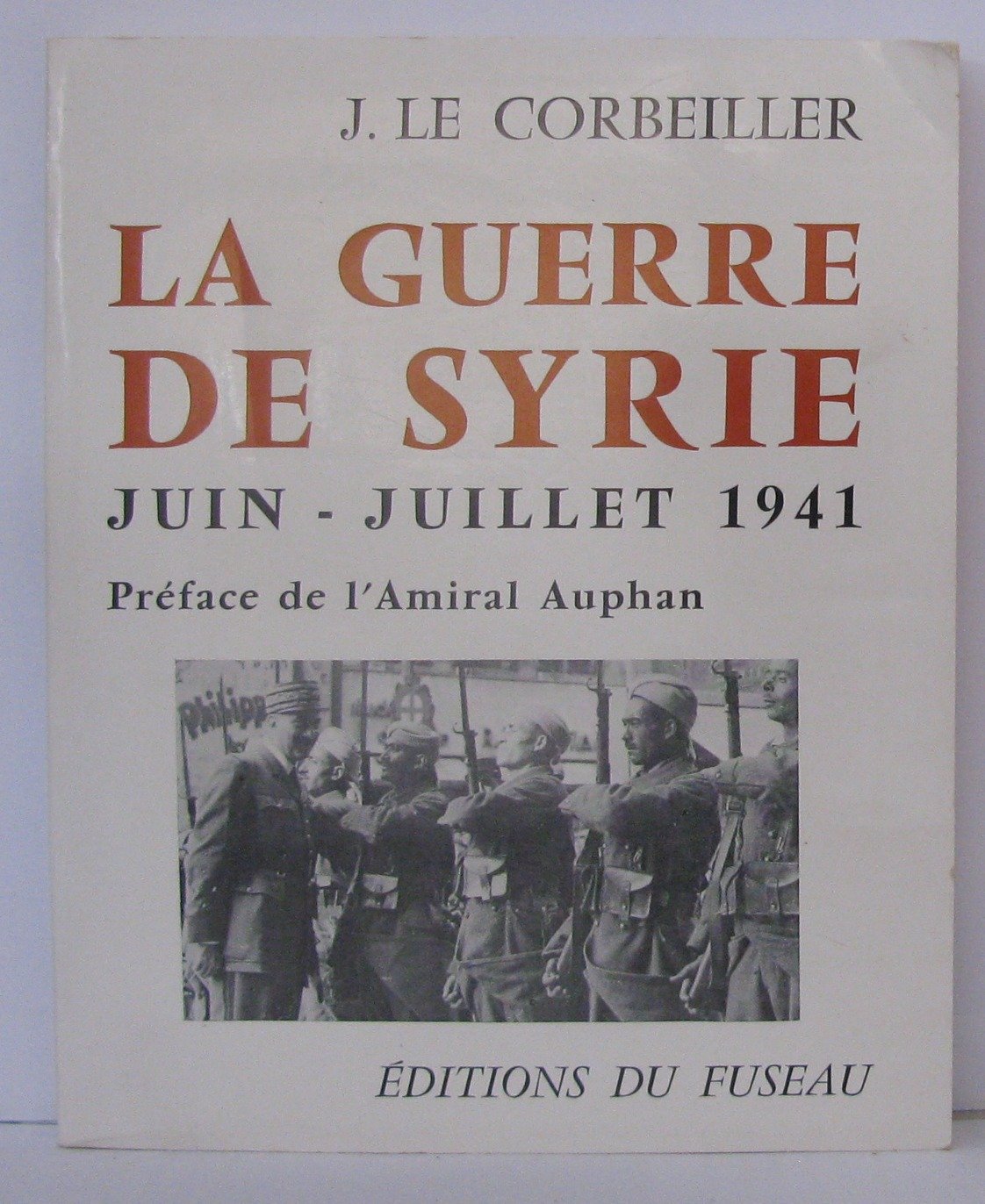 La guerre de Syrie juin-juillet 1941 
