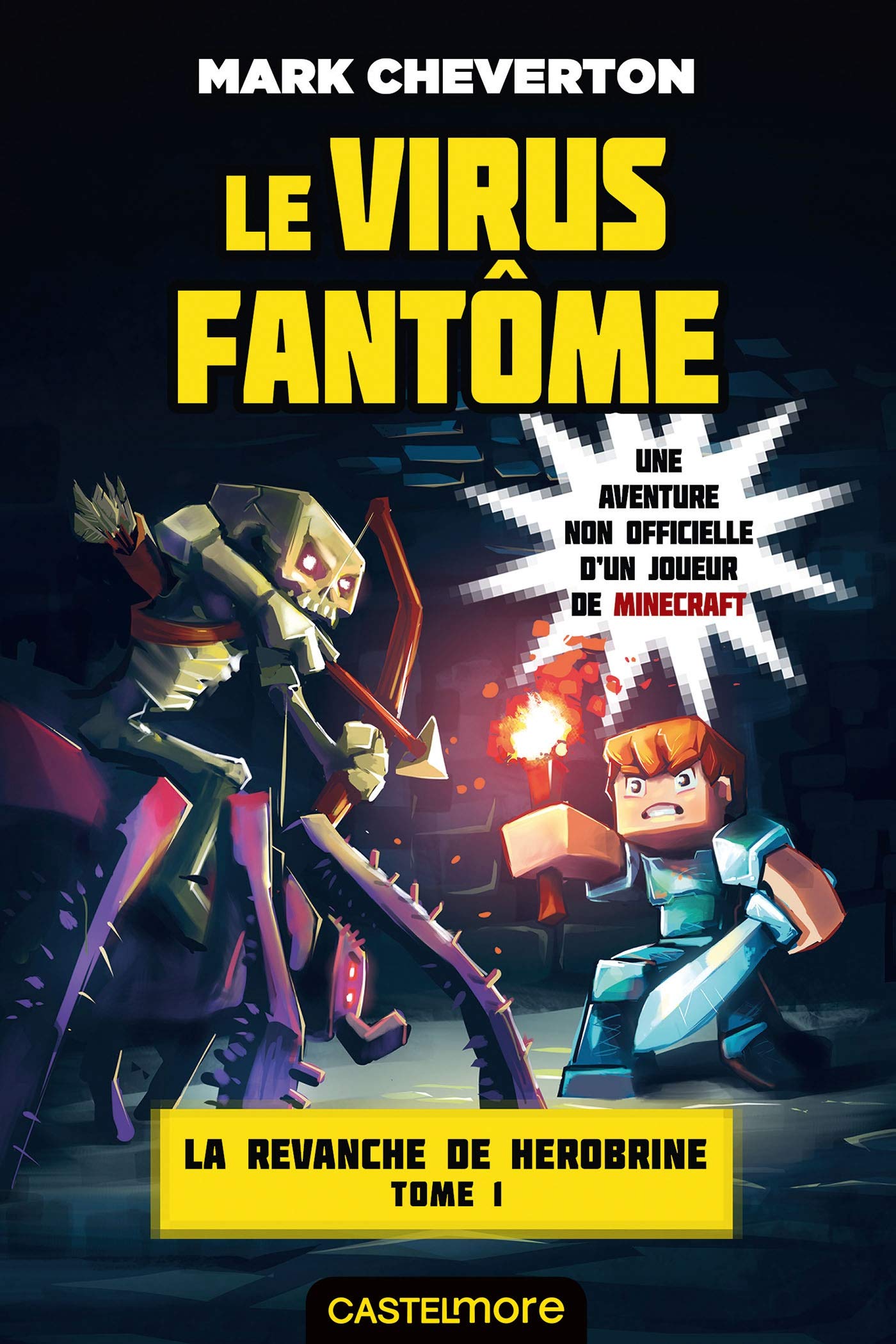 Minecraft - La Revanche de Herobrine, T1 : Le virus fantôme 9782362315947