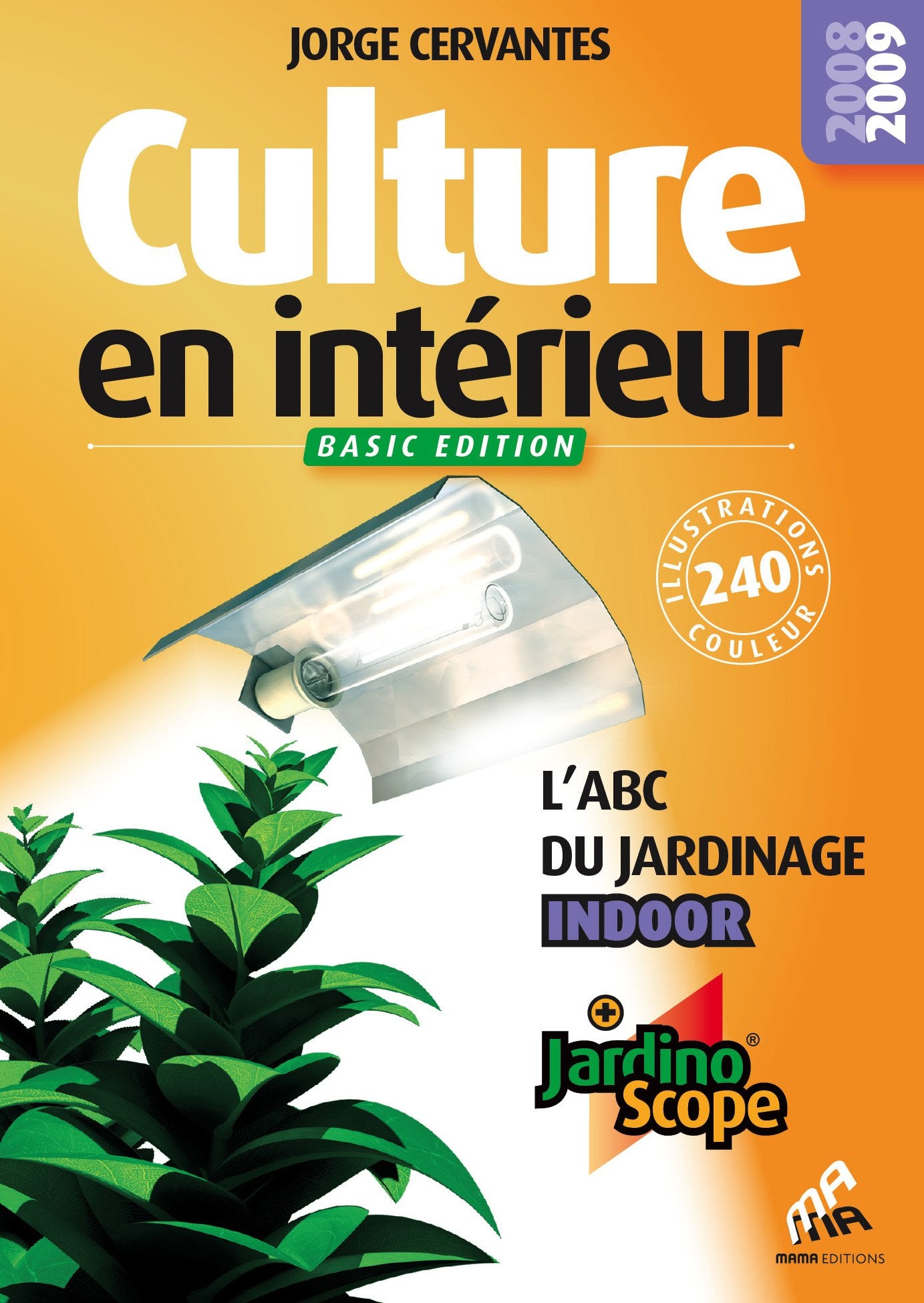 Culture en intérieur: L'ABC du jardinage indoor, Basic edition 9782845940222