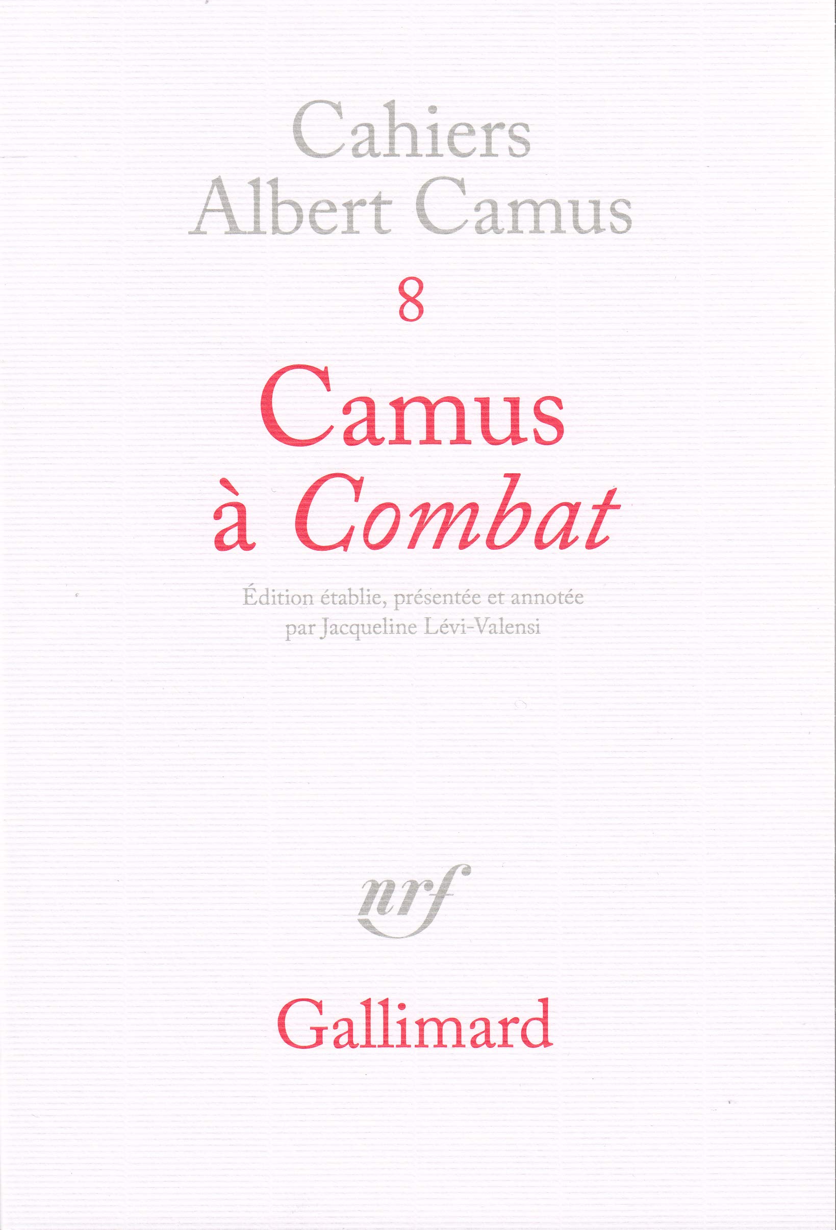 Camus à «Combat»: Éditoriaux et articles (1944-1947) 9782070759422