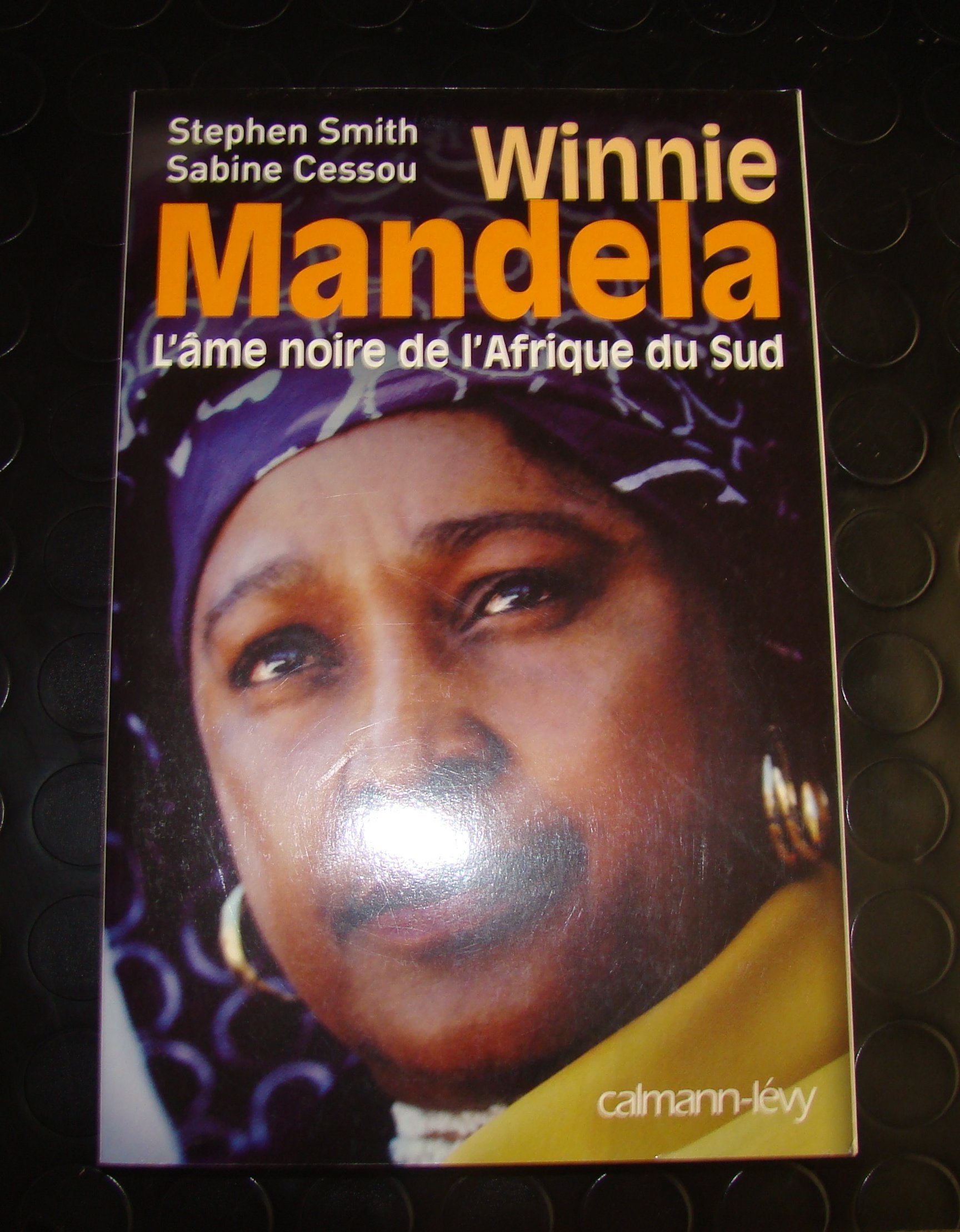 Winnie Mandela: L'Ame noire de l'Afrique du Sud 9782702135594