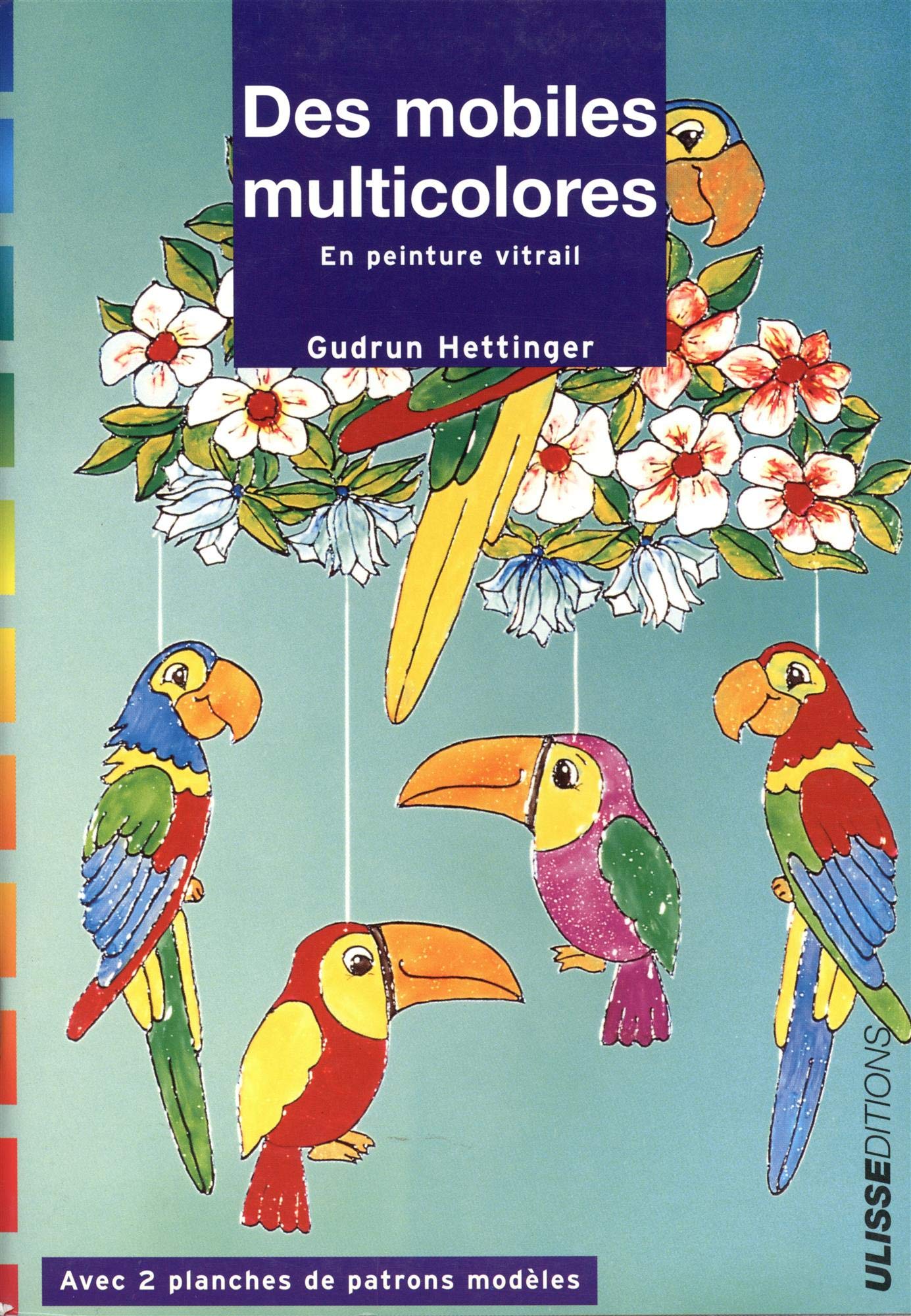 Des mobiles multicolores : En peinture vitrail 9782844150387